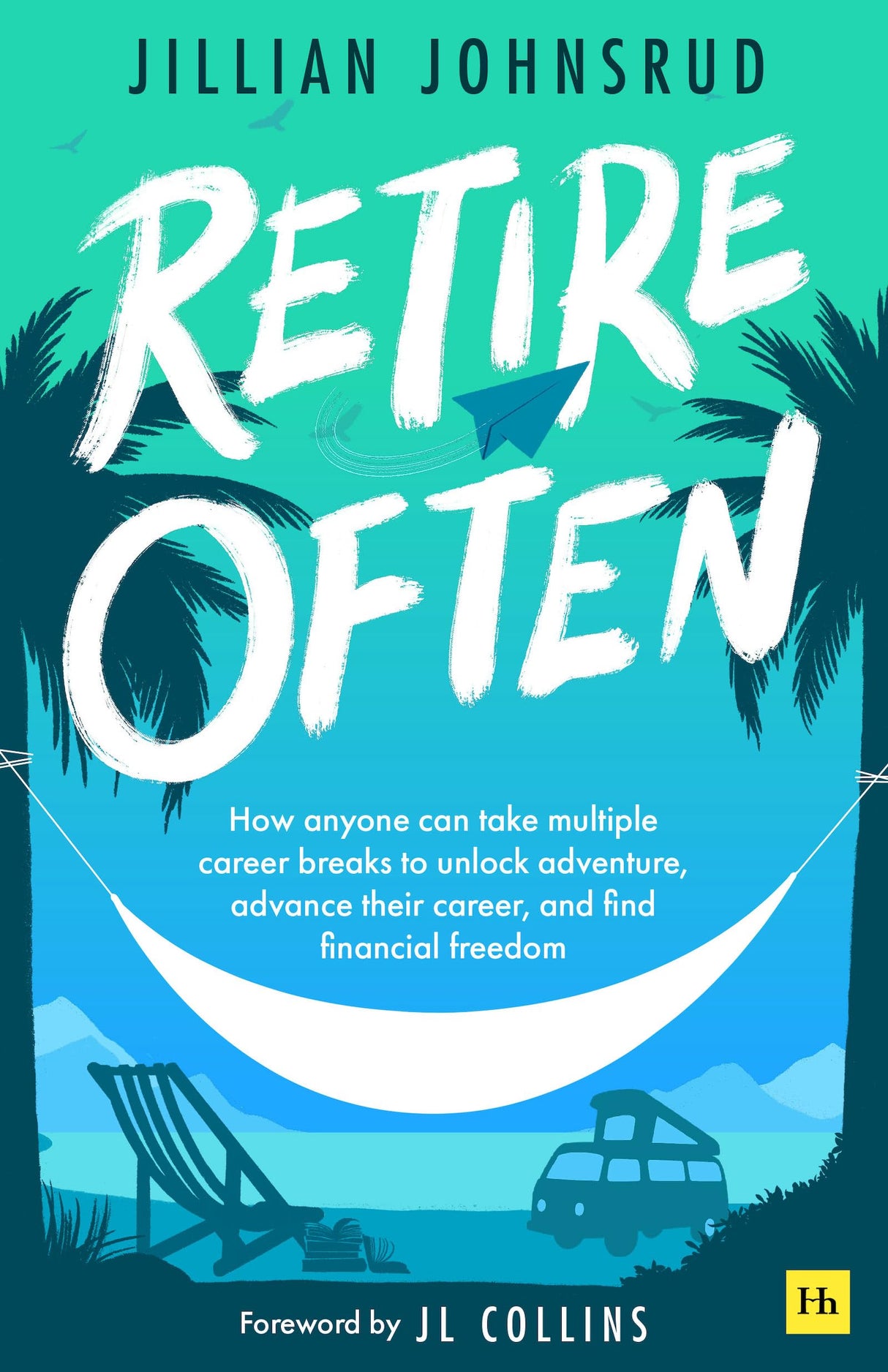 Retire Often: How anyone can take multiple career breaks to unlock adventure, advance their career, and find financial freedom - Retail Maharaj