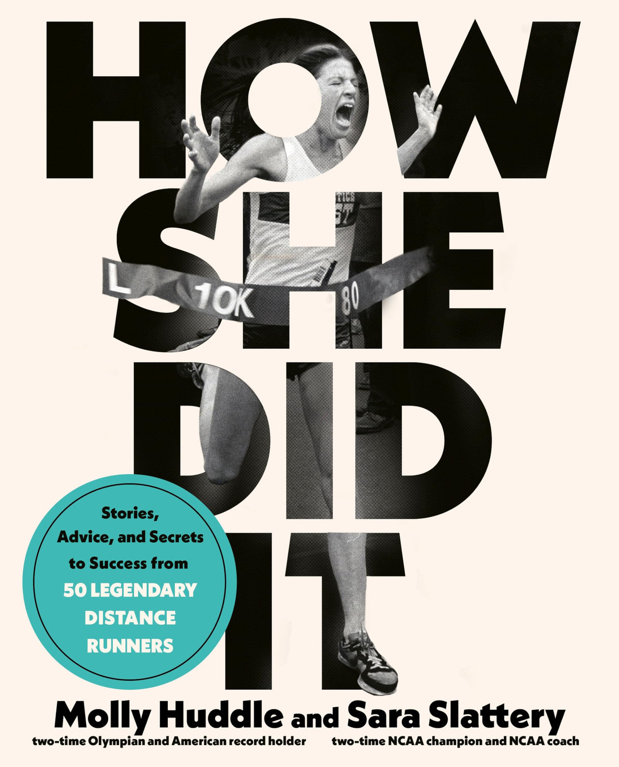 How She Did It: Stories, Advice, and Secrets to Success from Fifty Legendary Distance Runners - Retail Maharaj