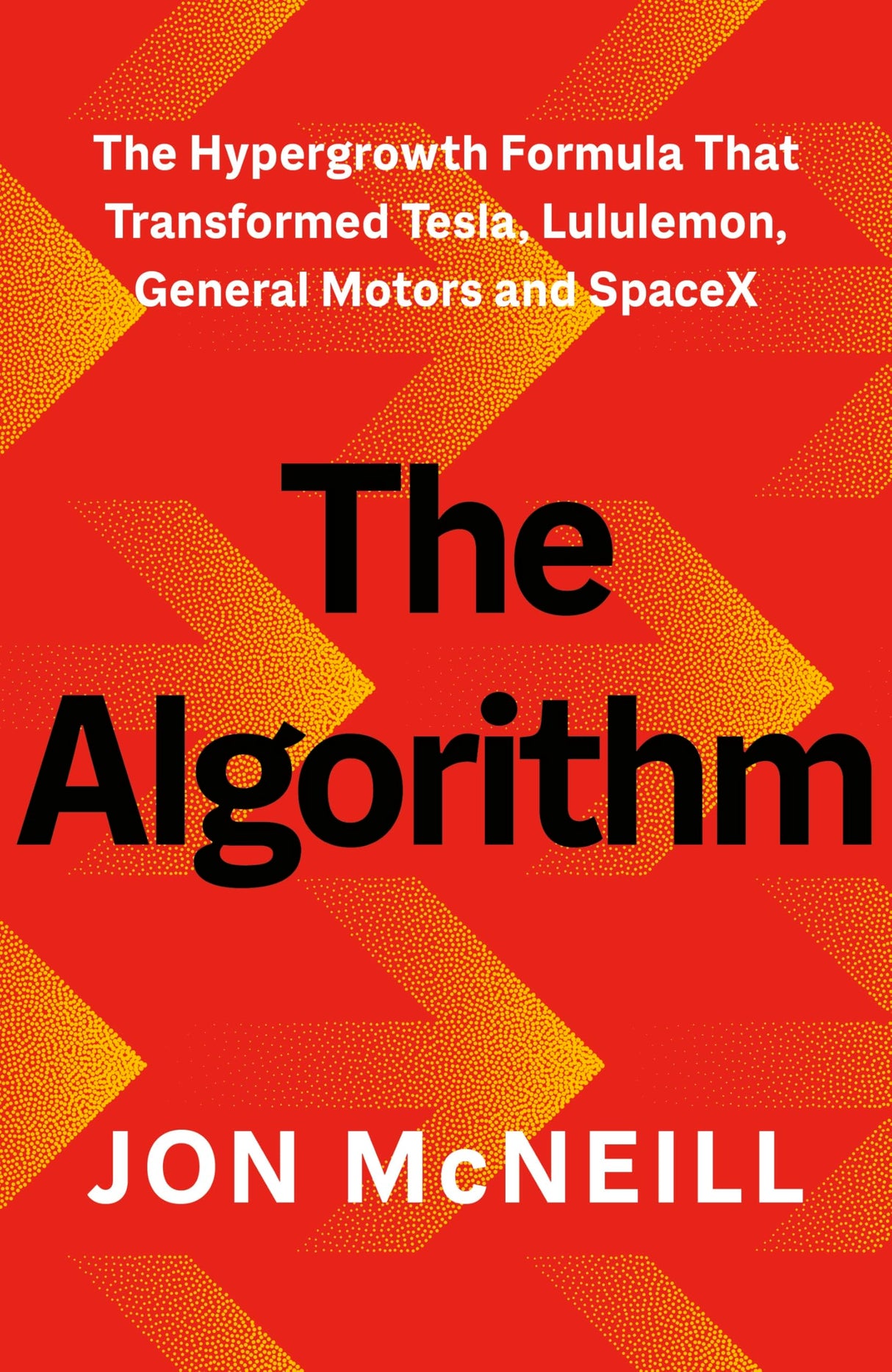 The Algorithm: The Hypergrowth Formula that Transformed Tesla, Lululemon, General Motors and SpaceX - Retail Maharaj