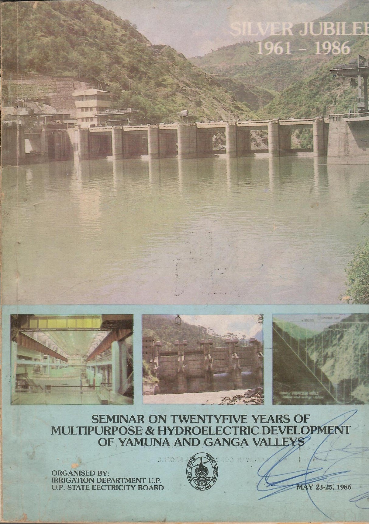 Seminar On Twentyfive Years Of Multipurpose & Hydroelectric Development Of Yamuna And Ganga Valleys - Silver Jubilee 1961 - 1986