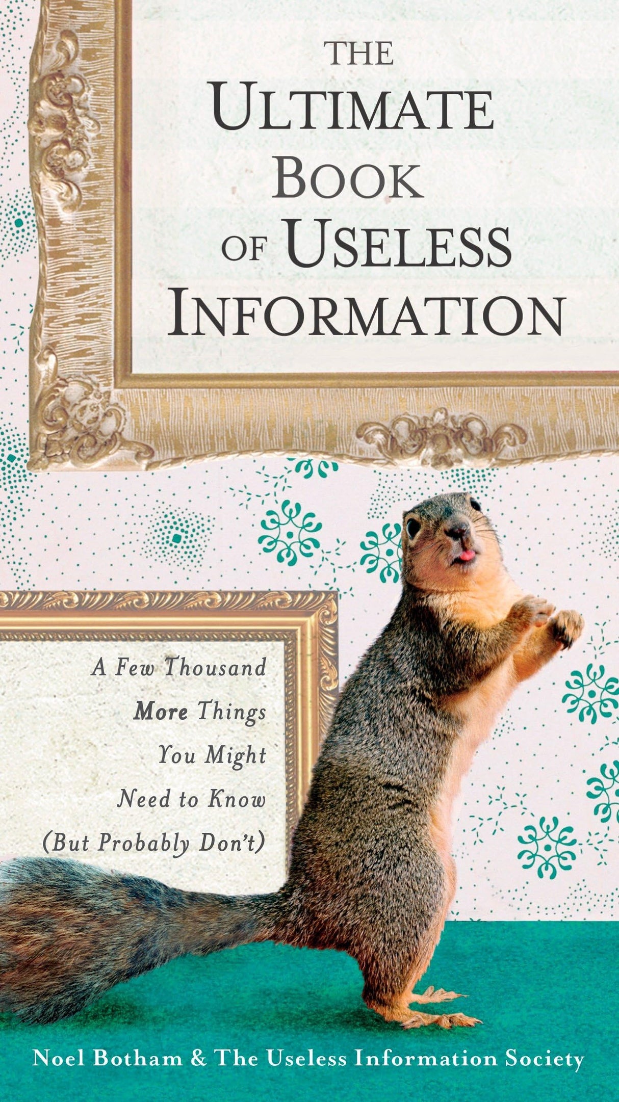The Ultimate Book of Useless Information: A Few Thousand More Things You Might Need to Know (But Probably Don't) - Retail Maharaj
