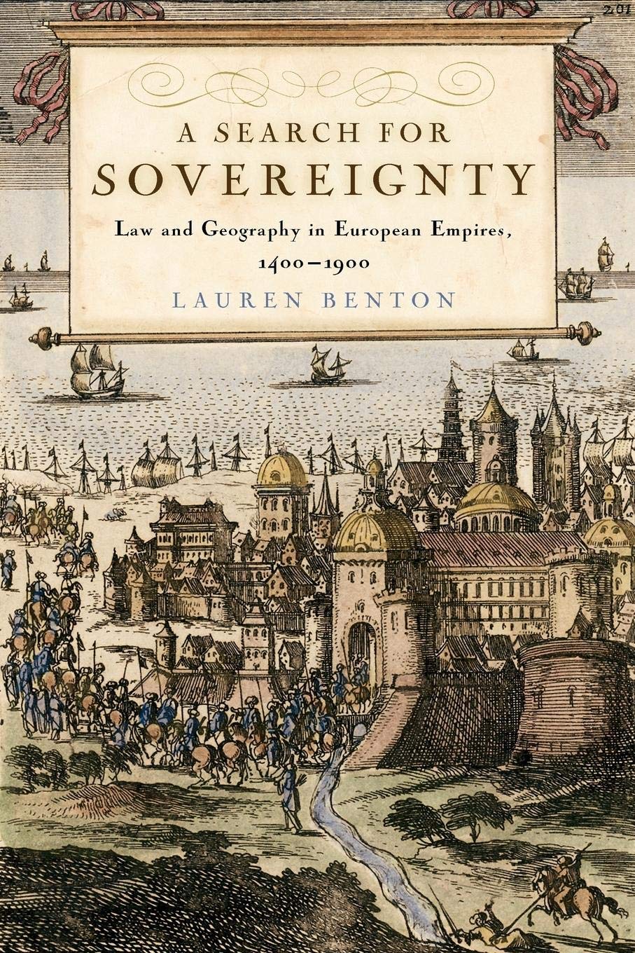 A Search for Sovereignty: Law and Geography in European Empires, 1400–1900 - Retail Maharaj