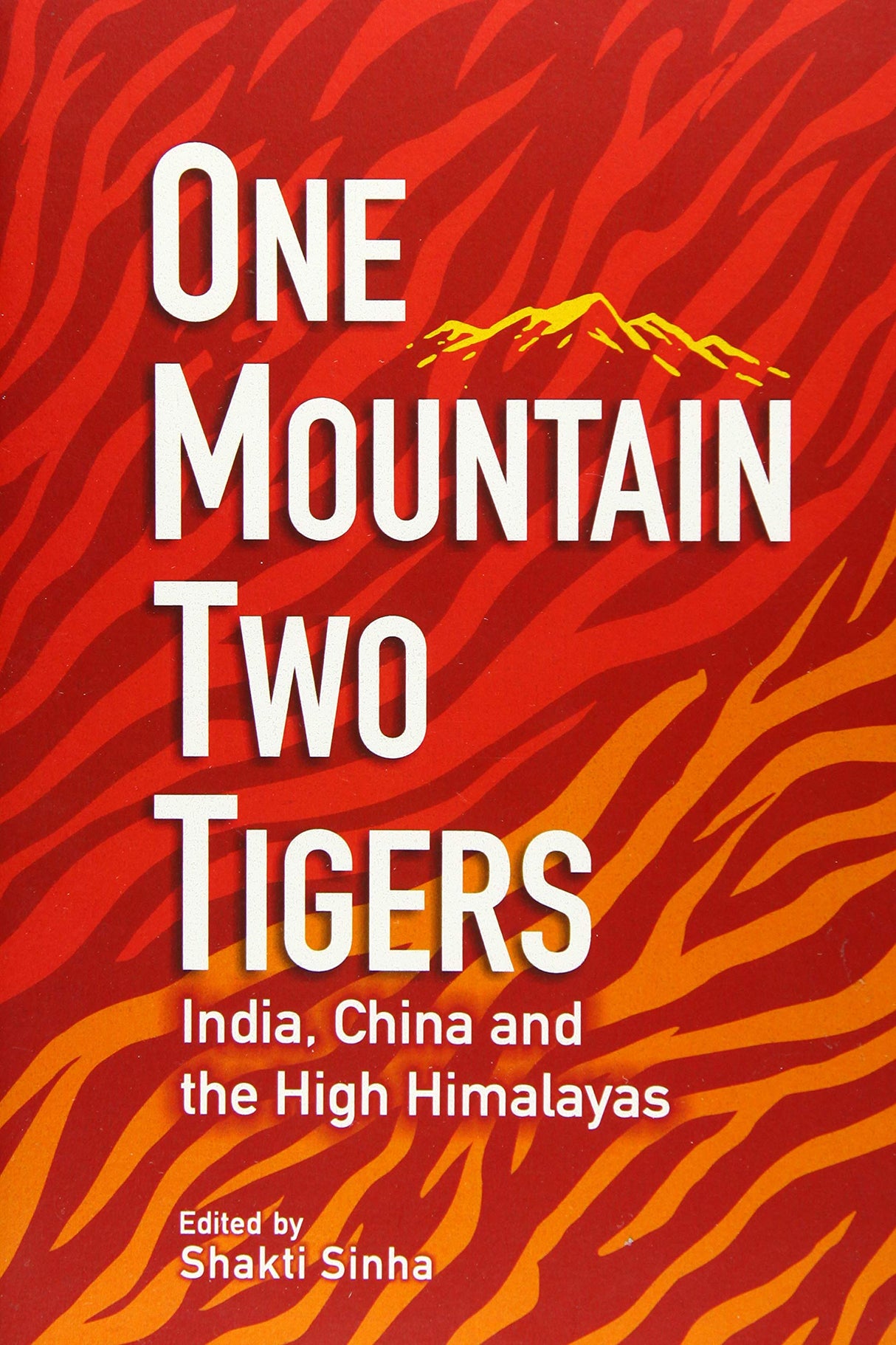 One Mountain Two Tigers: India, China and the Himalayas - Retail Maharaj
