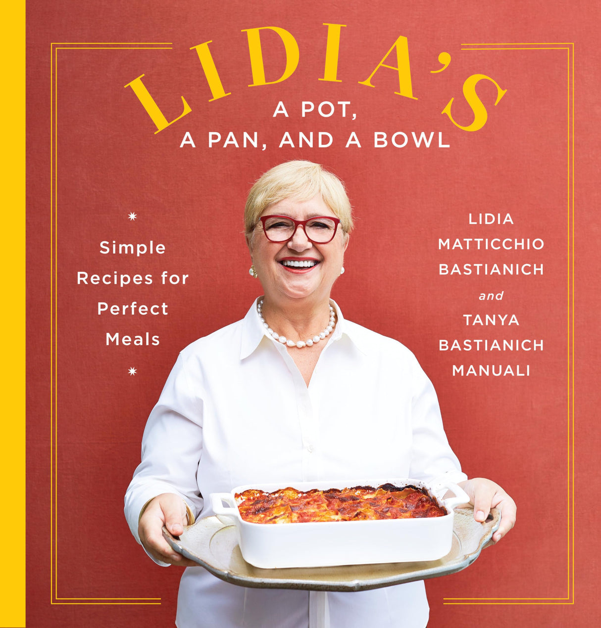Lidia's a Pot, a Pan, and a Bowl: Simple Recipes for Perfect Meals: A Cookbook - Retail Maharaj