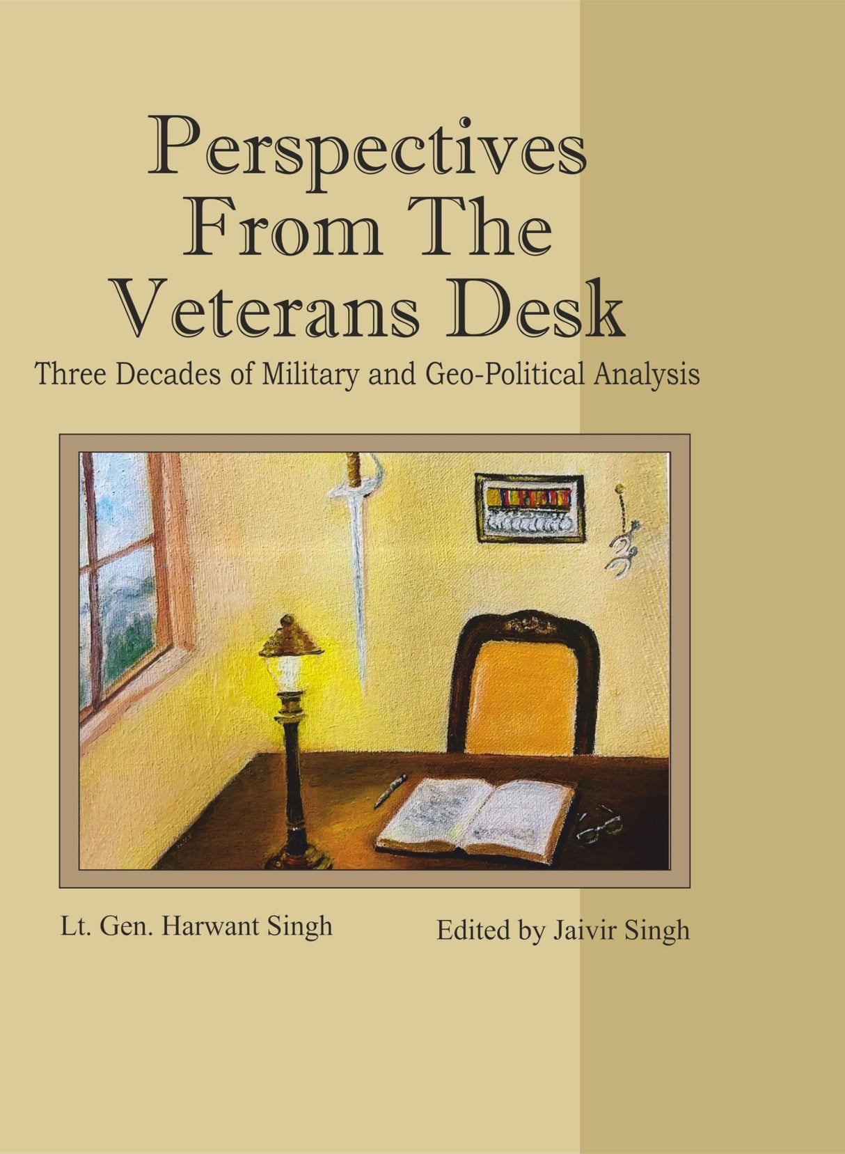 Perspectives From The Veterans Desk : Three Decades of Military and Geo-Political Analysis - Retail Maharaj