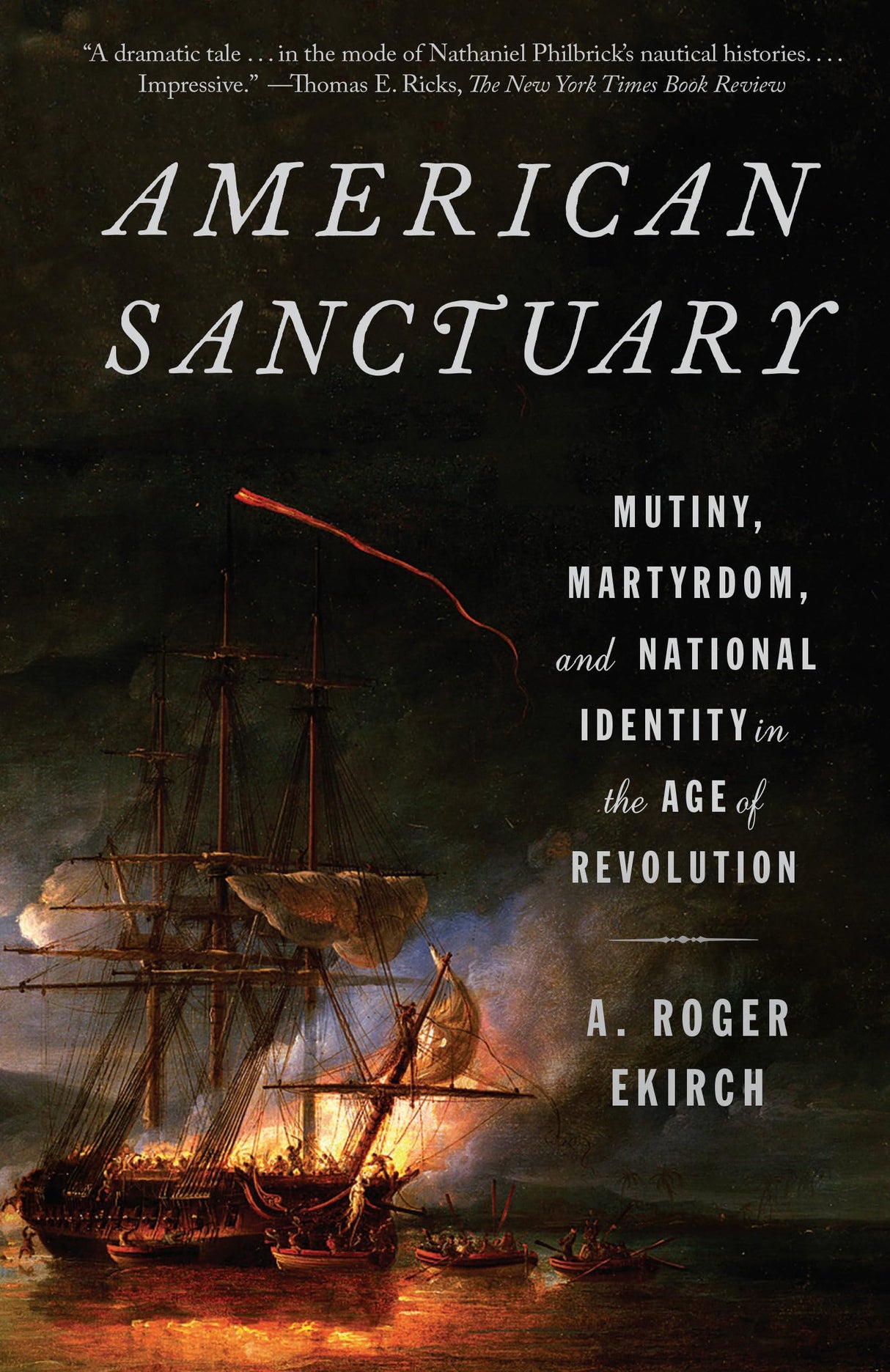 American Sanctuary: Mutiny, Martyrdom, and National Identity in the Age of Revolution - Retail Maharaj