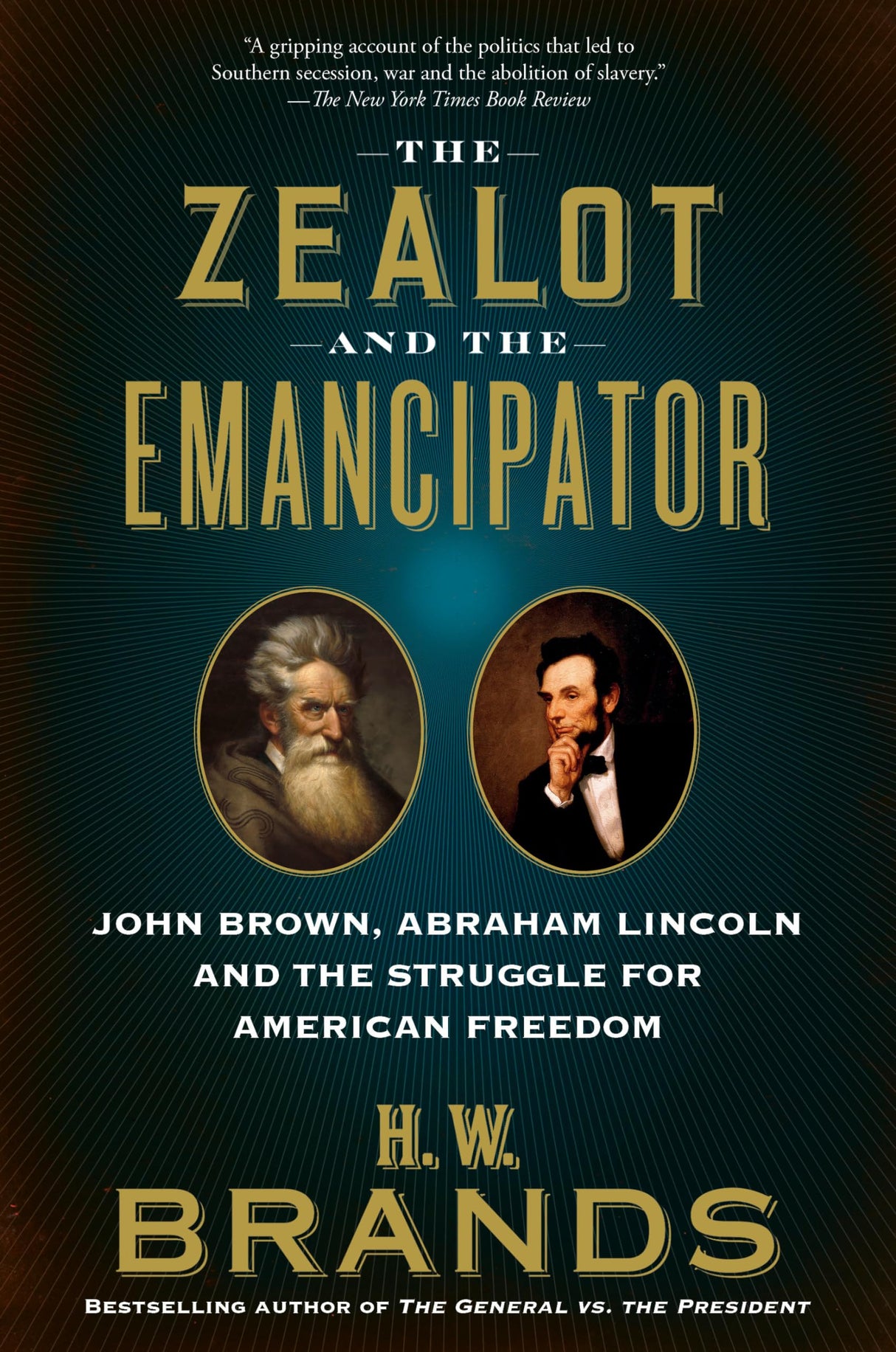 The Zealot and the Emancipator: John Brown, Abraham Lincoln and the Struggle for American Freedom - Retail Maharaj