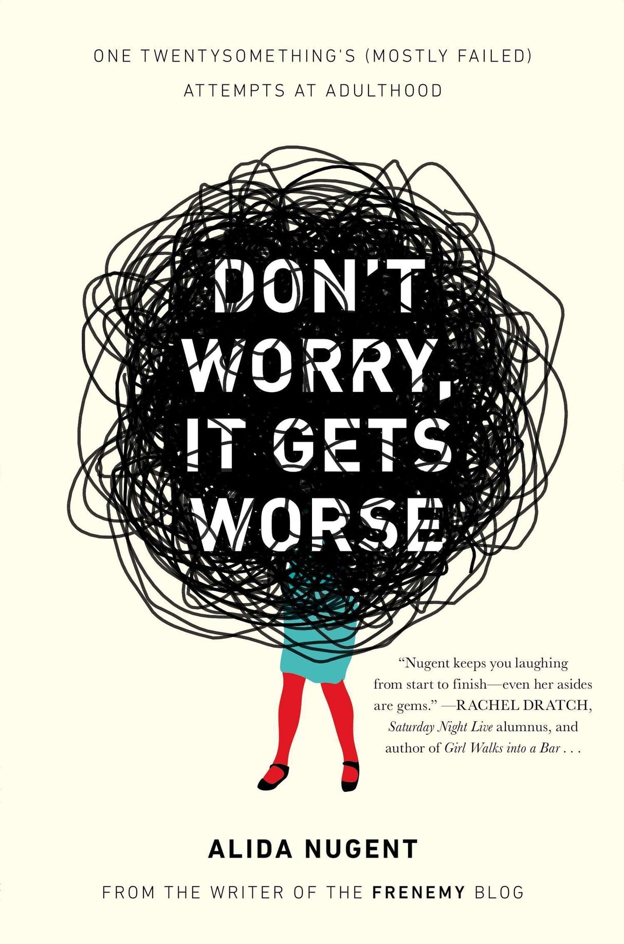 Don't Worry, It Gets Worse: One Twentysomething's (Mostly Failed) Attempts at Adulthood - Retail Maharaj