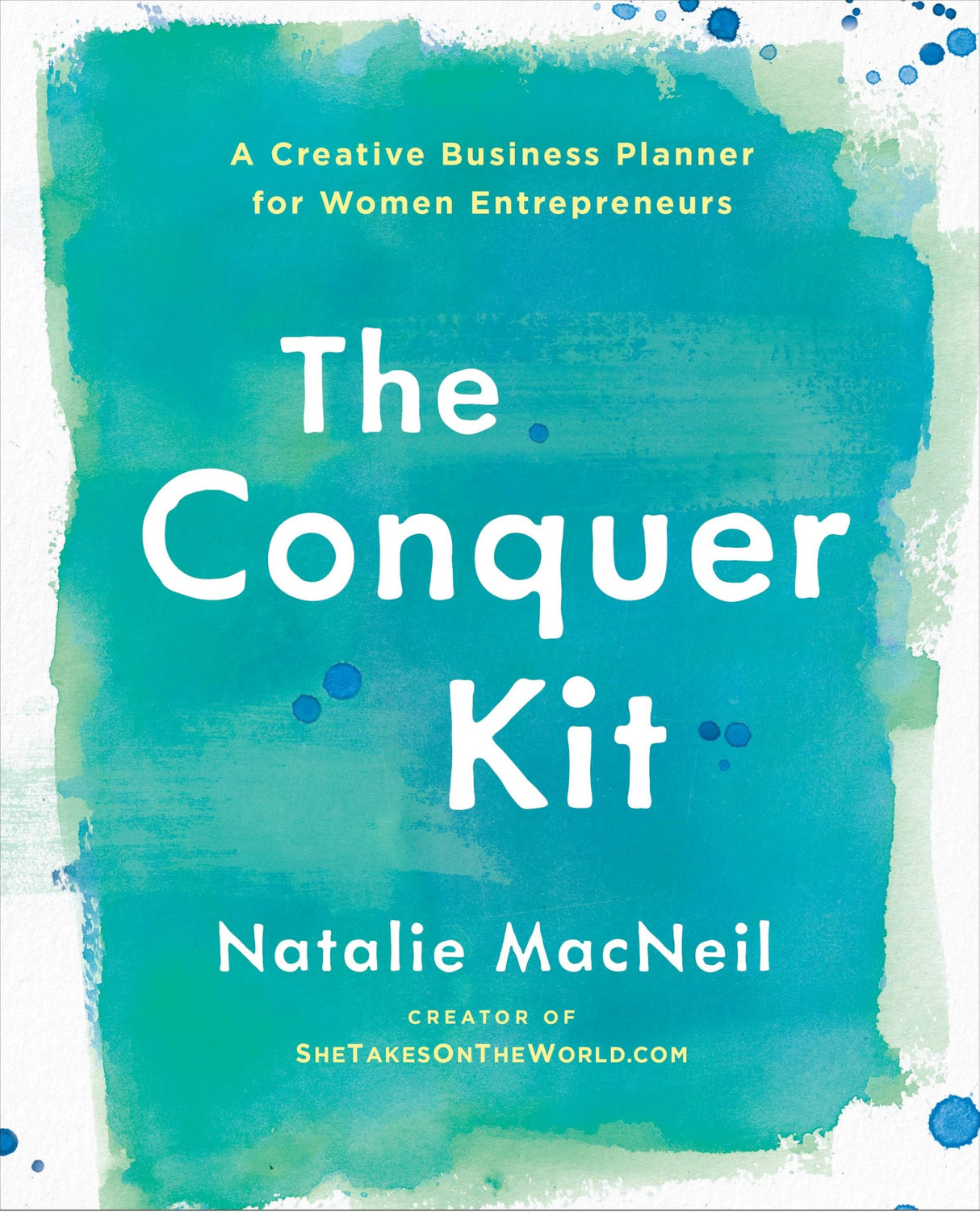 The Conquer Kit: A Creative Business Planner for Women Entrepreneurs: 1 (The Conquer Series) - Retail Maharaj