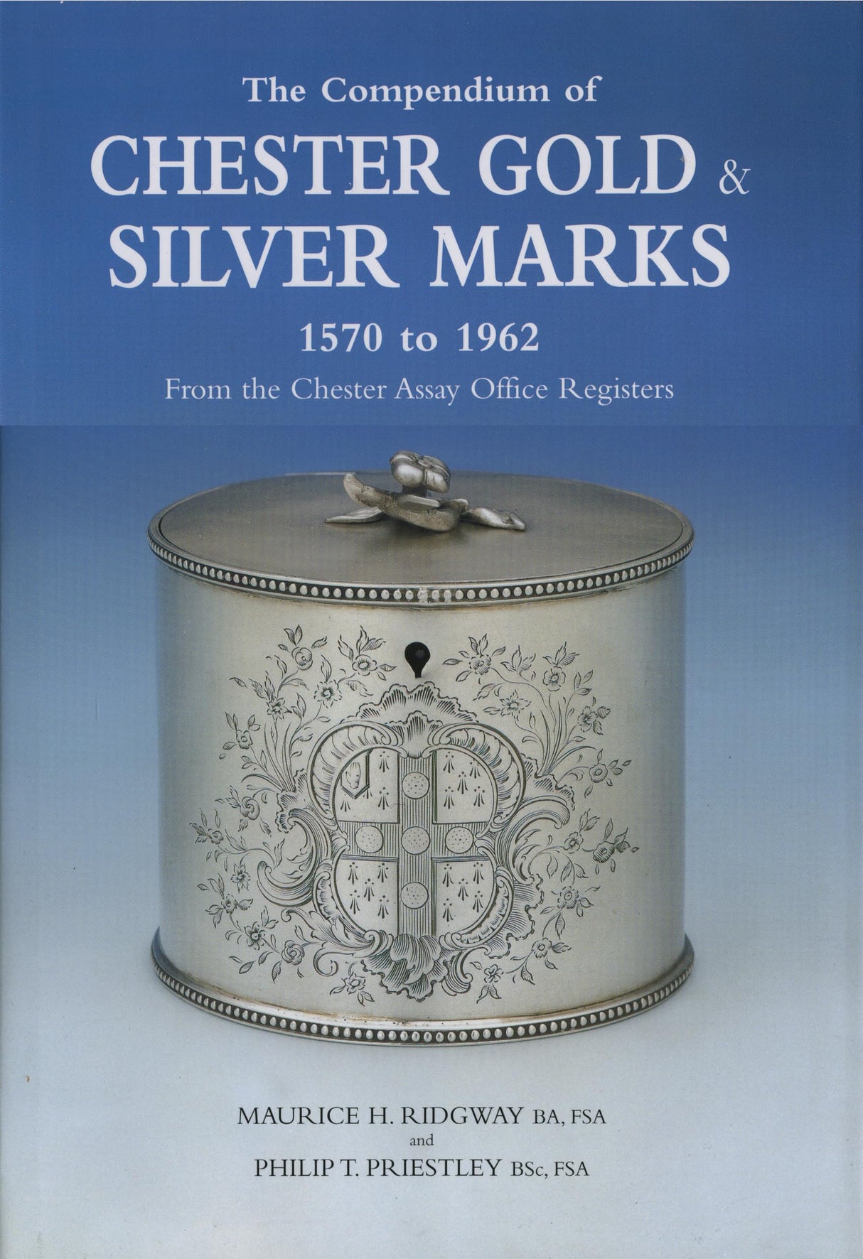 Compendium of Chester Gold & Silver Marks 1570-1962: The: From the Chester Assay Office Registers - Retail Maharaj