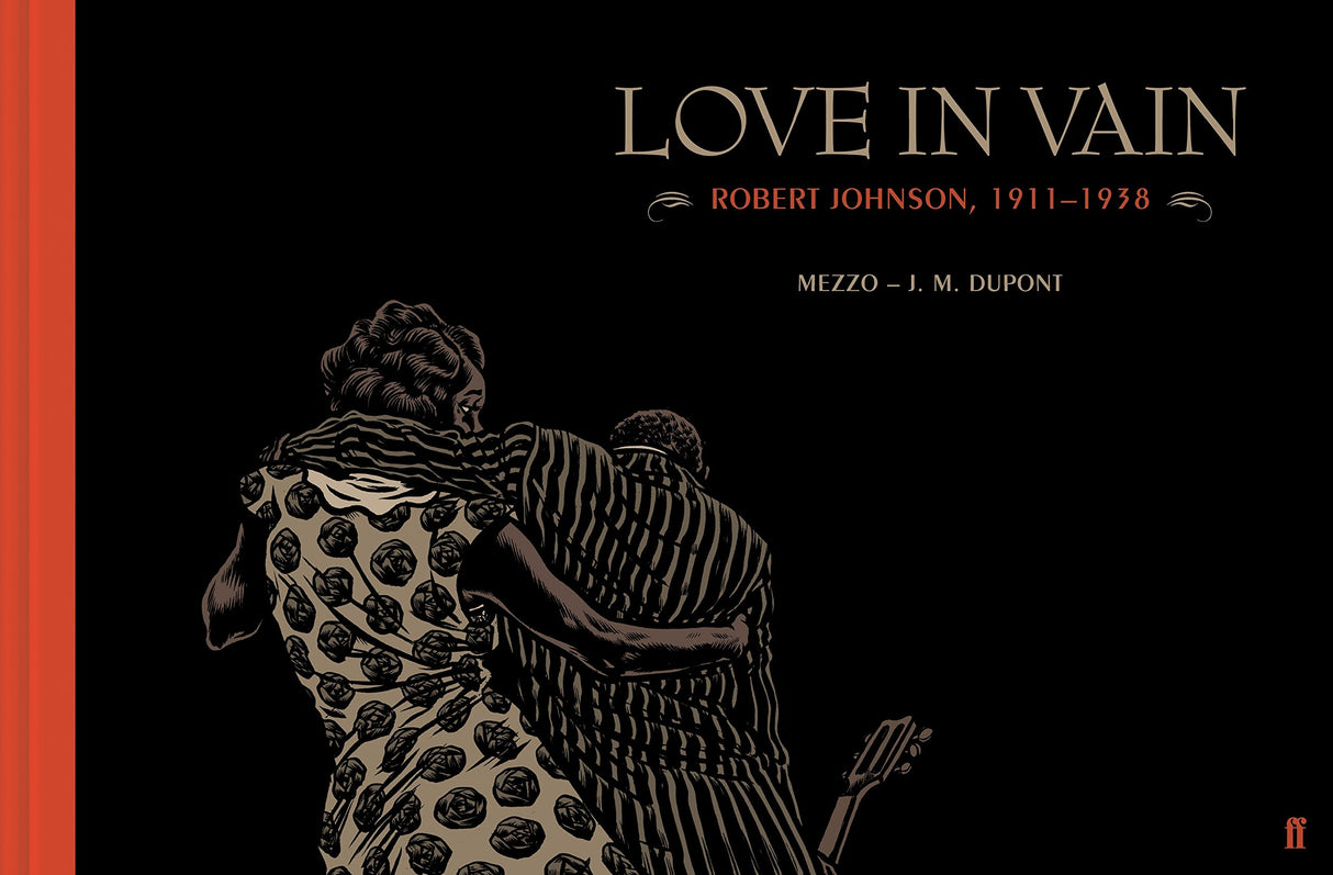 Love in Vain: Robert Johnson 1911-1938, the graphic novel - Retail Maharaj