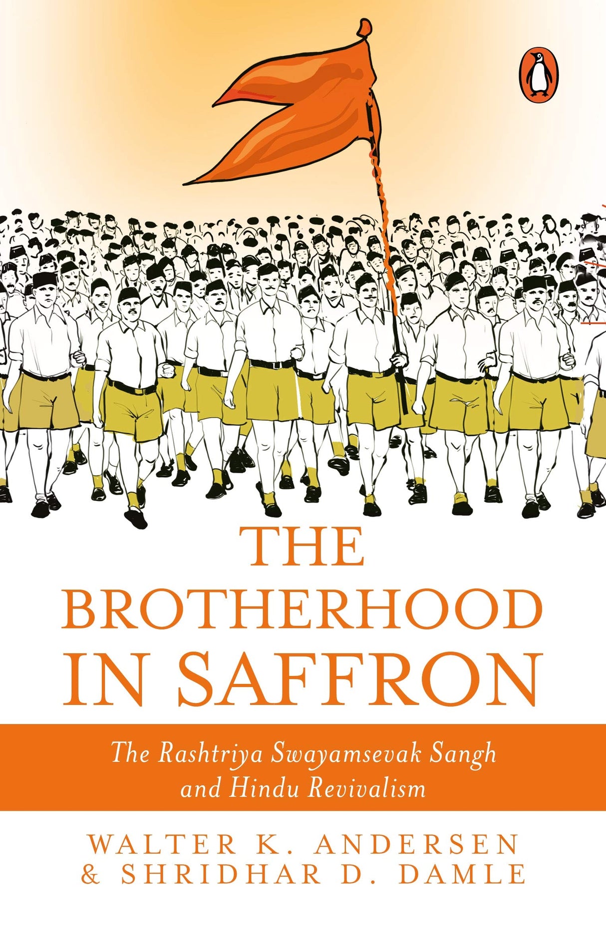 The Brotherhood in Saffron: The Rashtriya Swayamsevak Sangh and Hindu Revivalism - Retail Maharaj