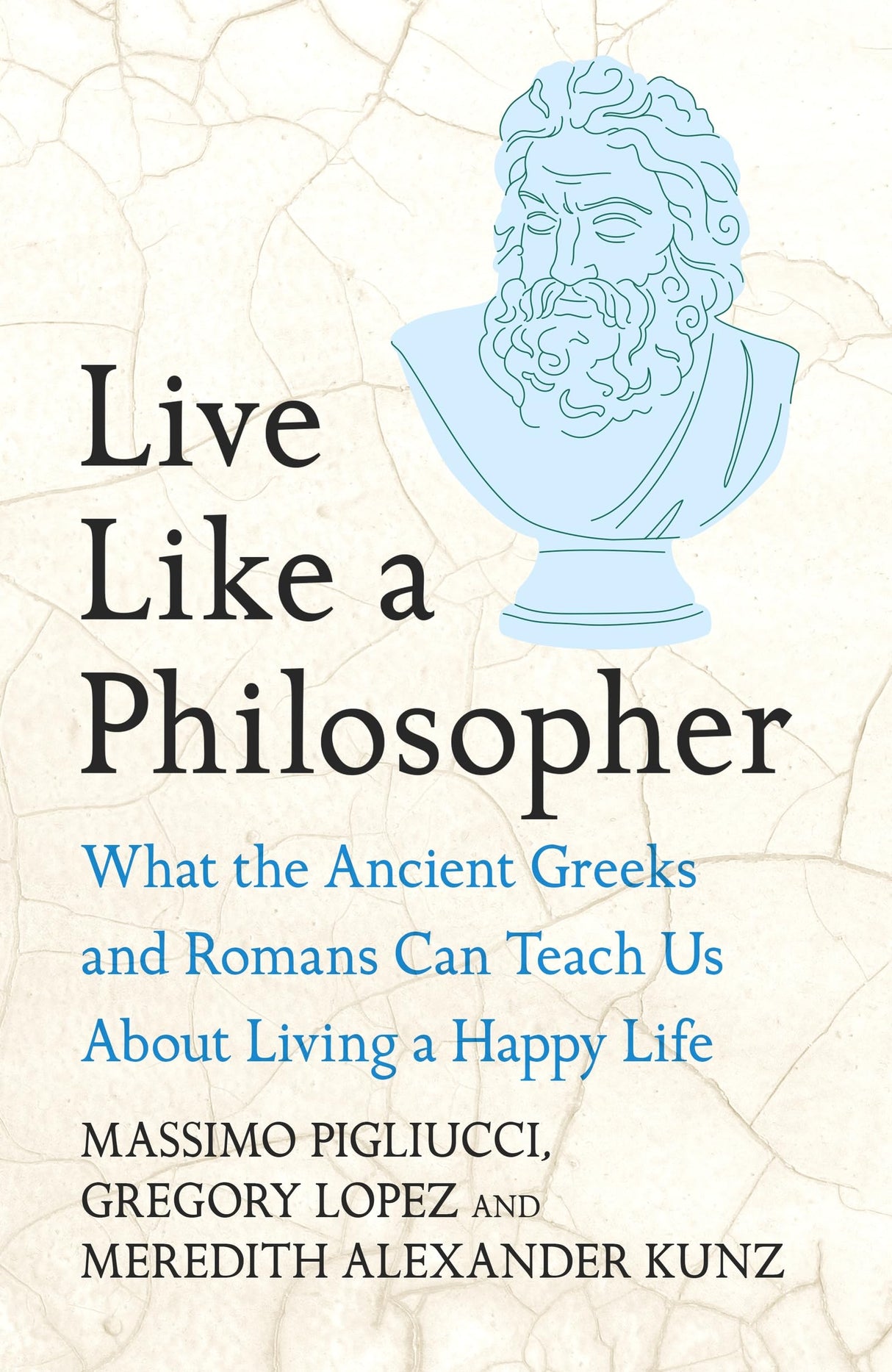 Live Like A Philosopher: What the Ancient Greeks and Romans Can Teach Us About Living a Happy Life - Retail Maharaj