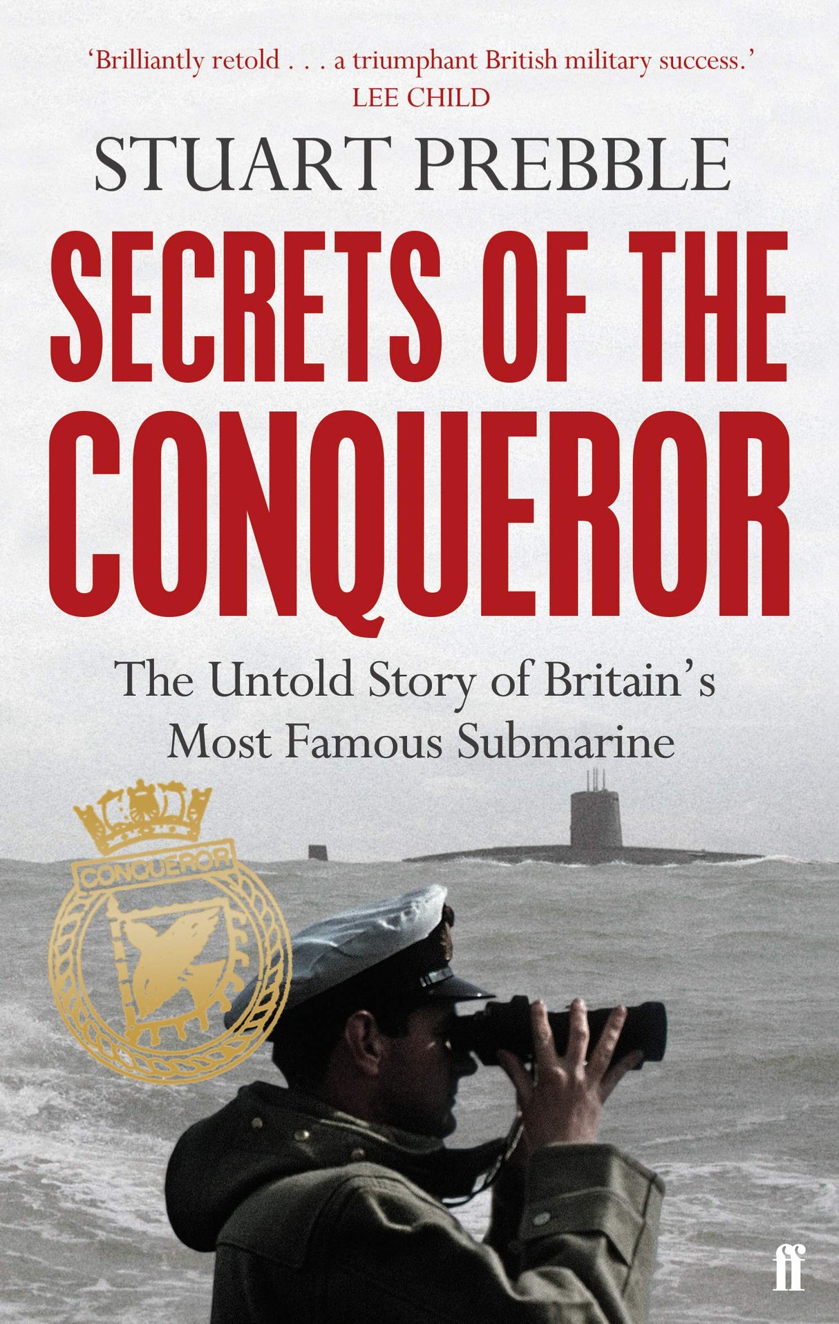 Secrets of the Conqueror: The Untold Story of Britain's Most Famous Submarine - Retail Maharaj