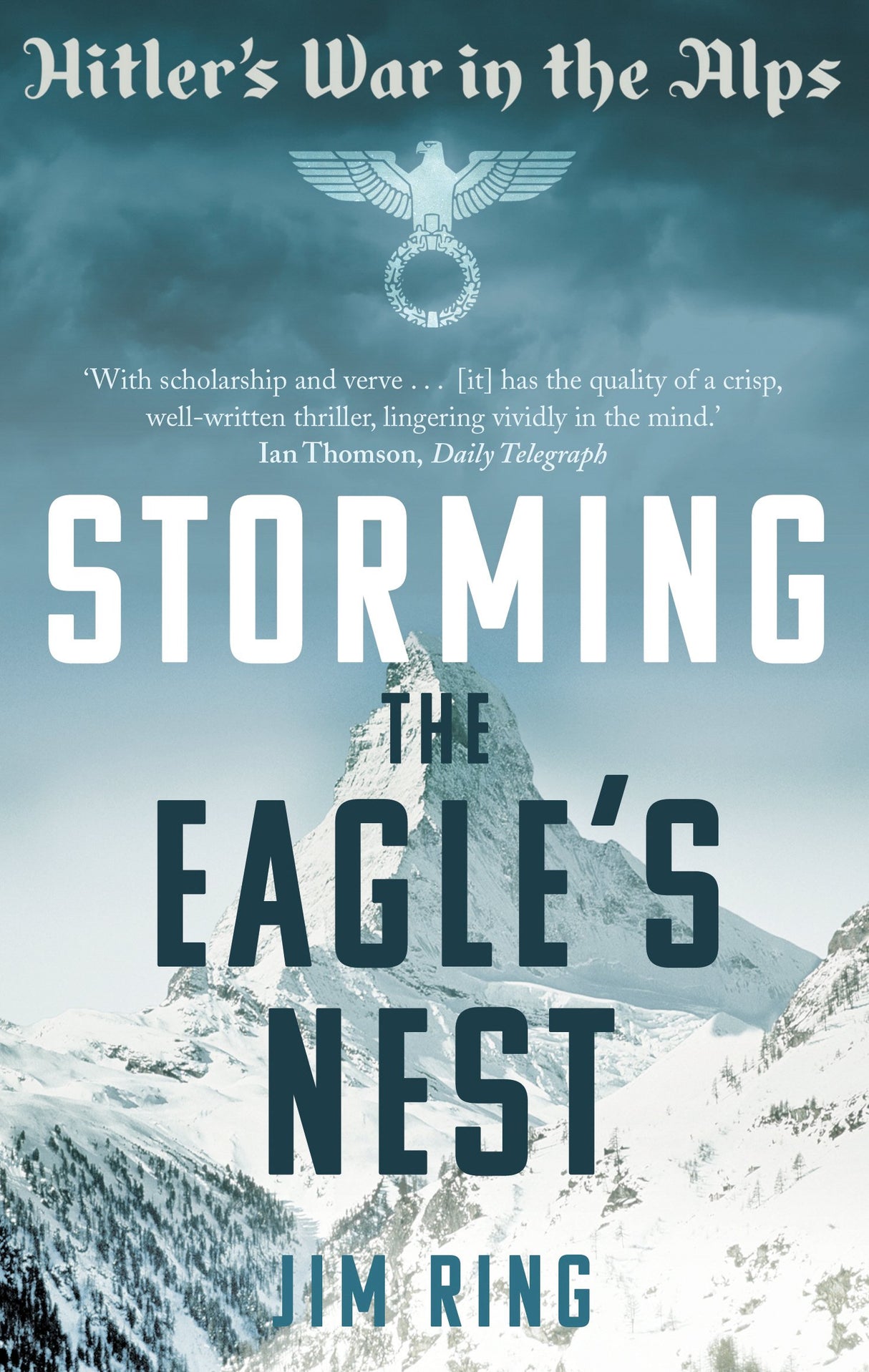 Storming the Eagle's Nest: Hitler's War in the Alps - Retail Maharaj