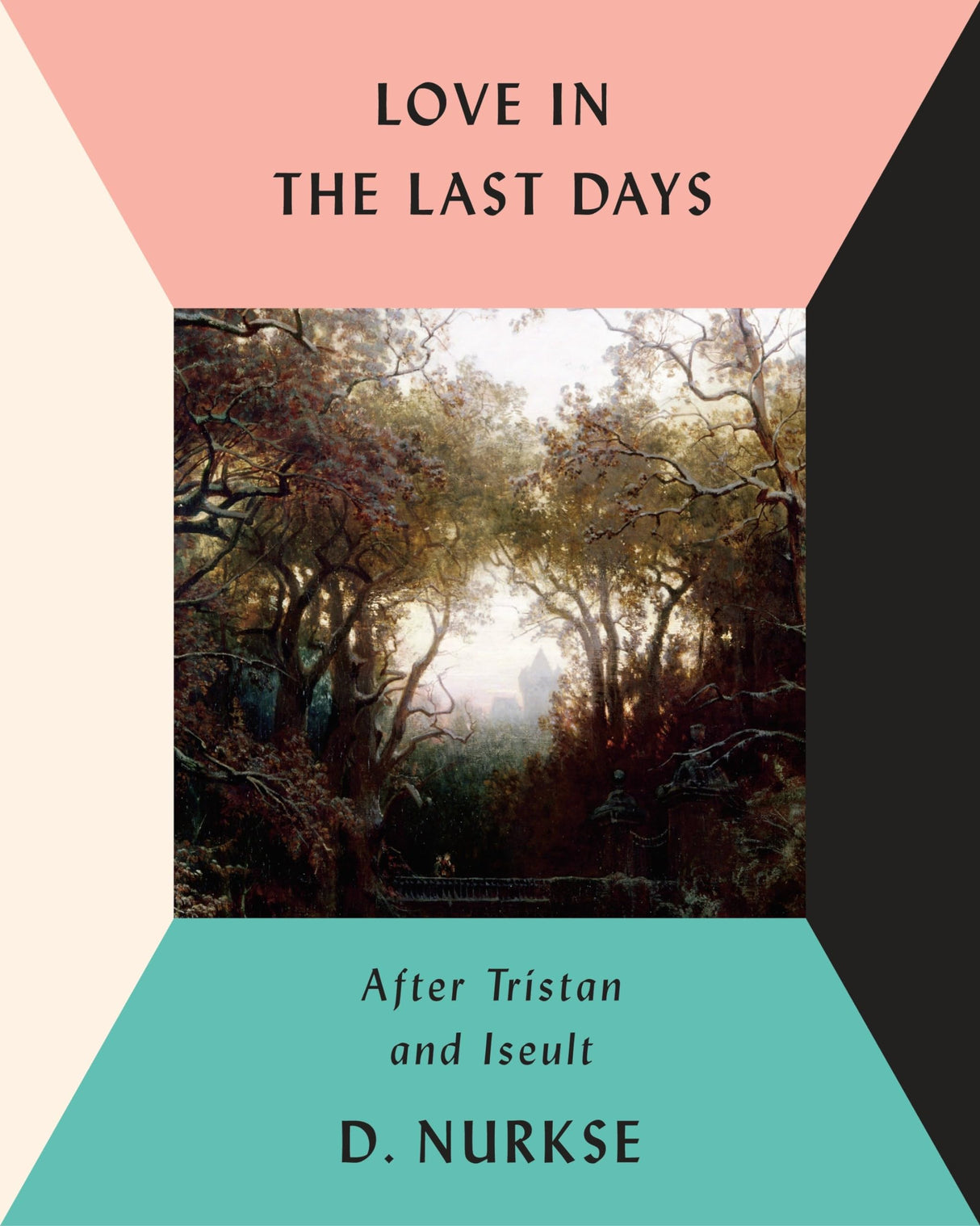Love in the Last Days: After Tristan and Iseult - Retail Maharaj