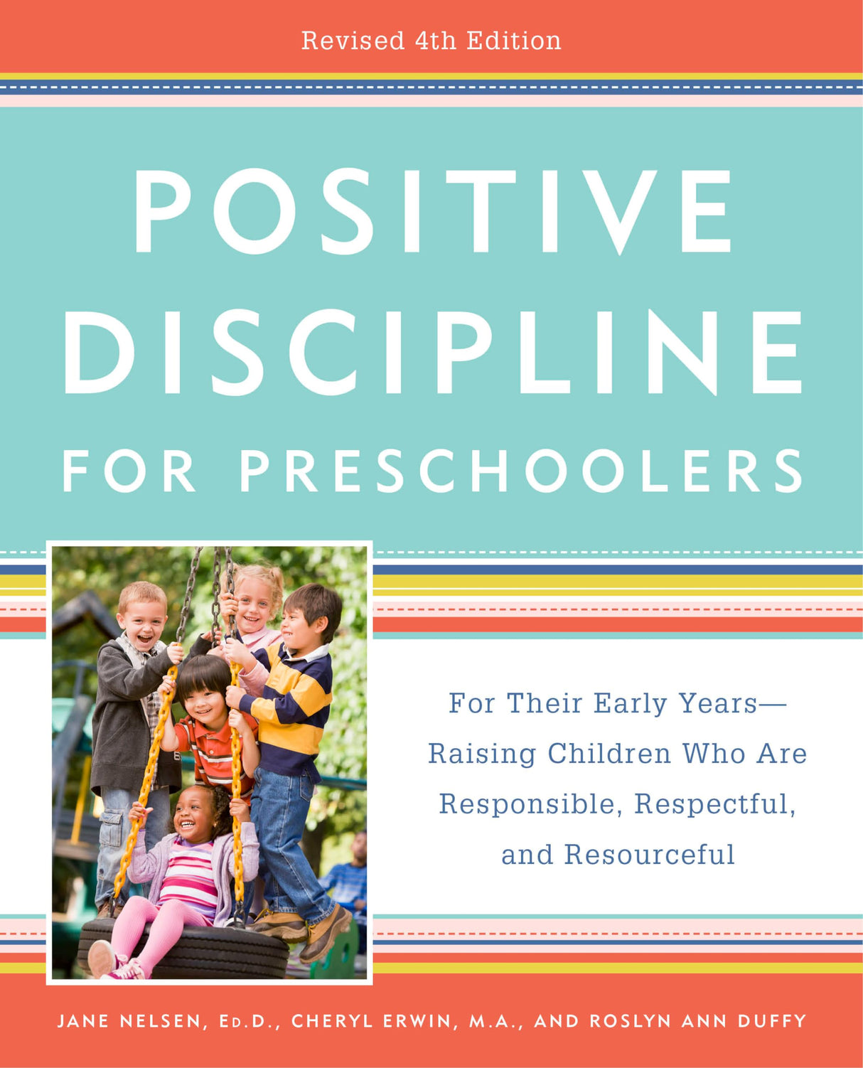 Positive Discipline for Preschoolers, Revised 4th Edition: For Their Early Years -- Raising Children Who Are Responsible, Respectful, and Resourceful - Retail Maharaj