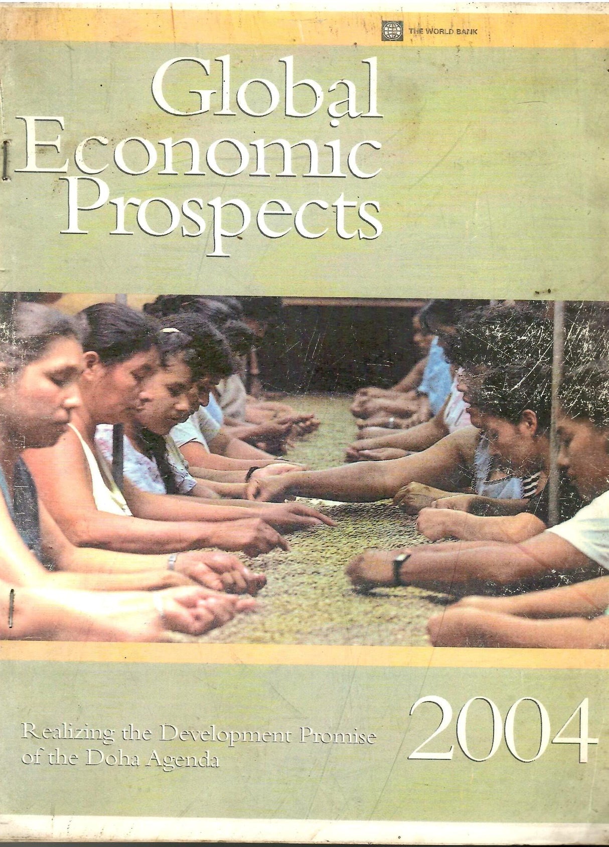 Global Economic Prospects - Relaizing The Devlopment Promise Of The Doha Agenda ( 2004 )