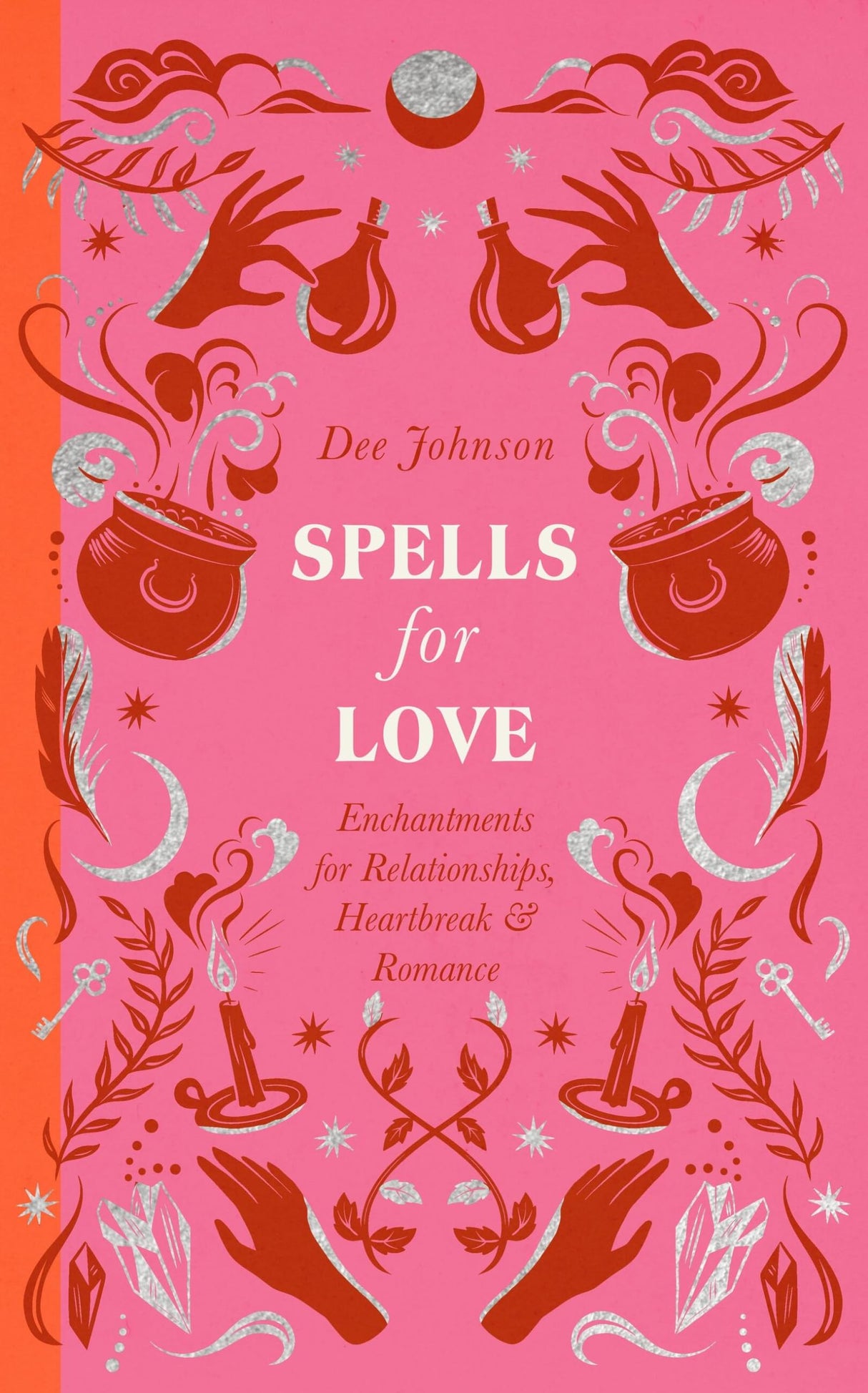 Spells for Love: Enchantments for Relationships, Heartbreak and Romance (The Modern Witch's Spells) - Retail Maharaj