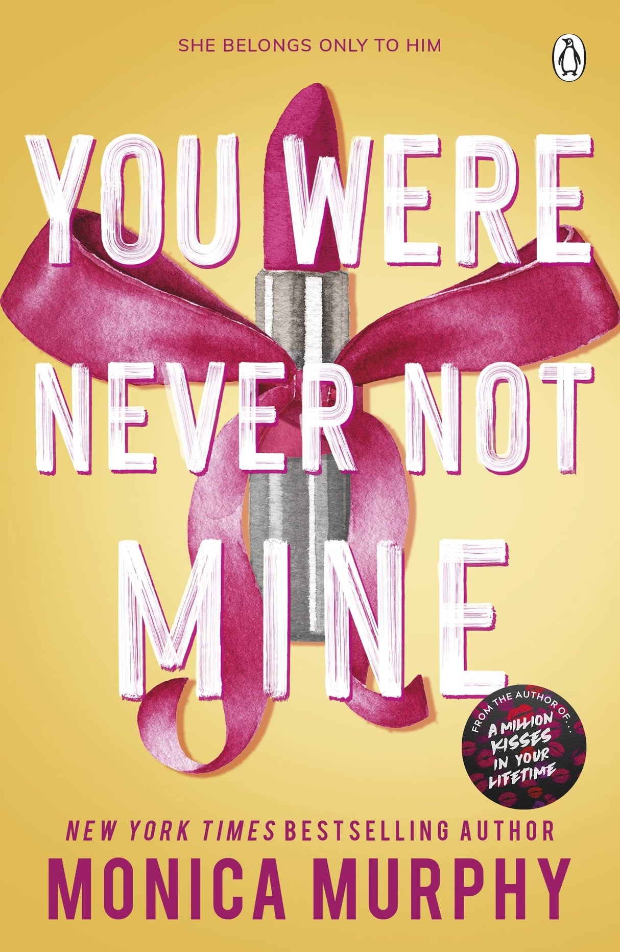 You Were Never Not Mine: The Next Sizzling Instalment in the Addictive Lancaster Prep Series - Retail Maharaj