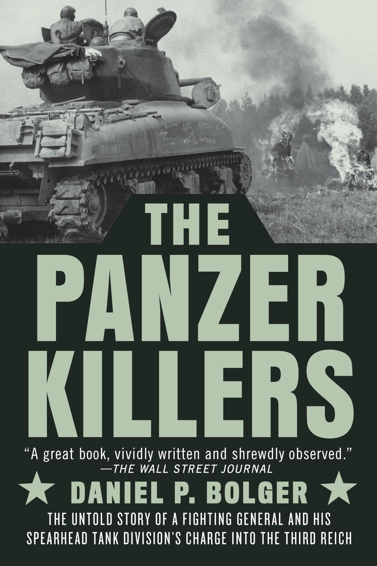 The Panzer Killers: The Untold Story of a Fighting General and His Spearhead Tank Division's Charge into the Third Reich - Retail Maharaj