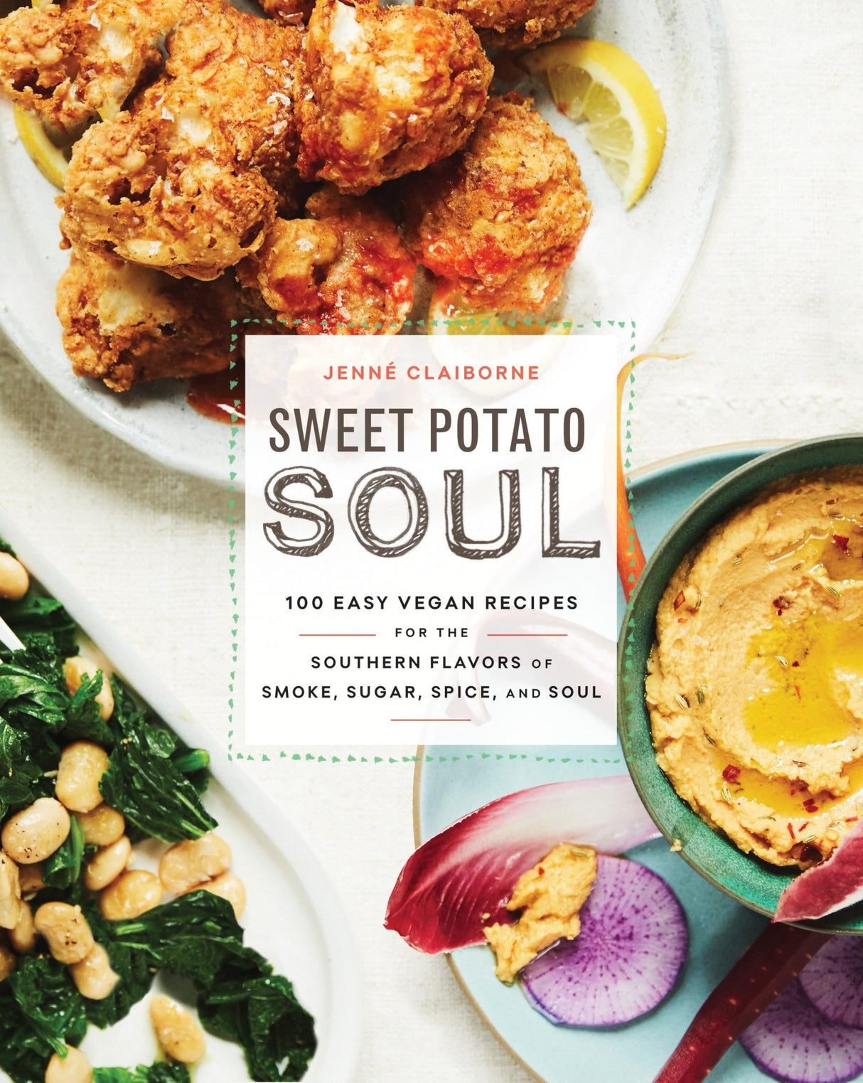 Sweet Potato Soul: 100 Easy Vegan Recipes for the Southern Flavors of Smoke, Sugar, Spice, and Soul : A Cookbook - Retail Maharaj