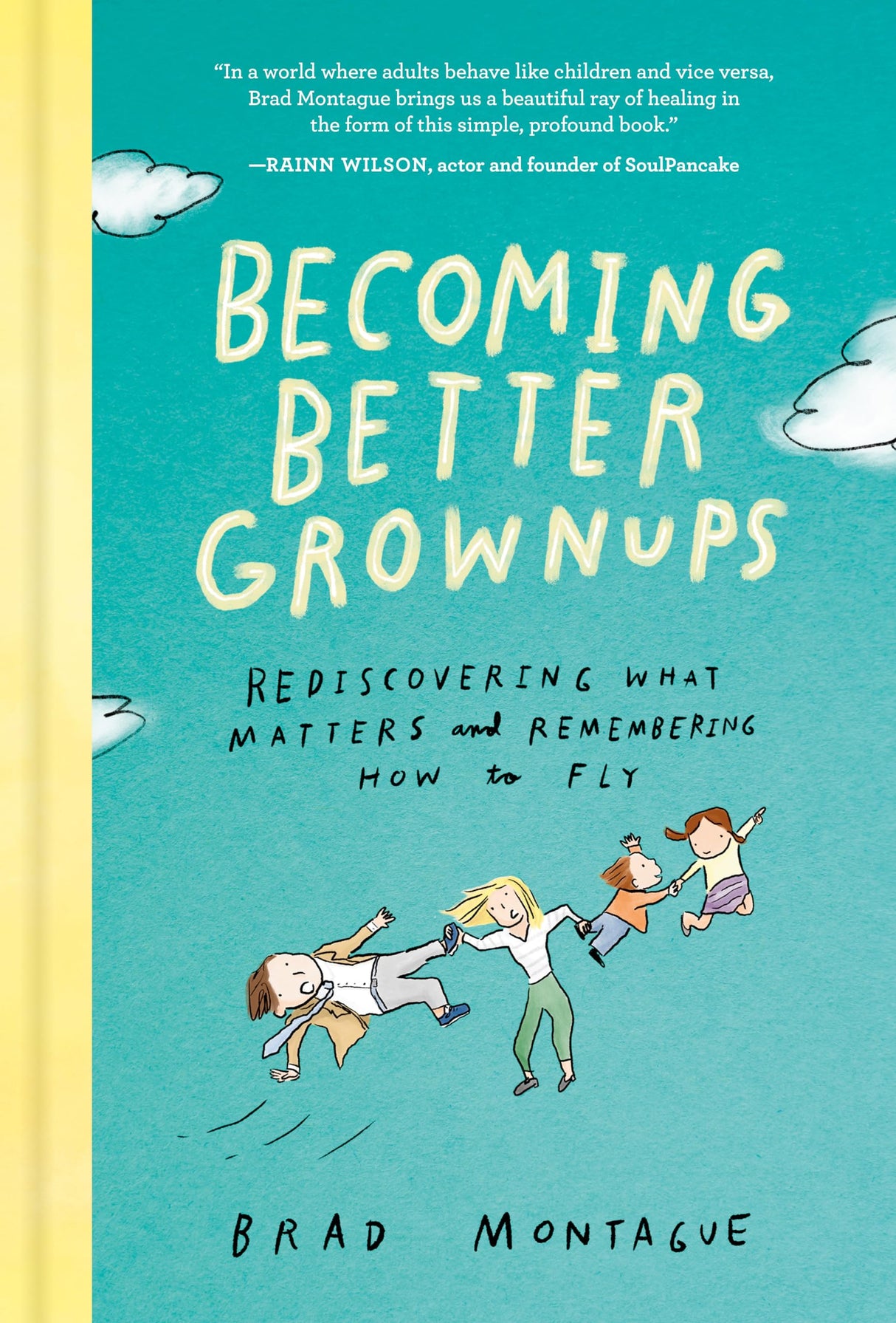 Becoming Better Grownups: Rediscovering What Matters and Remembering How to Fly - Retail Maharaj