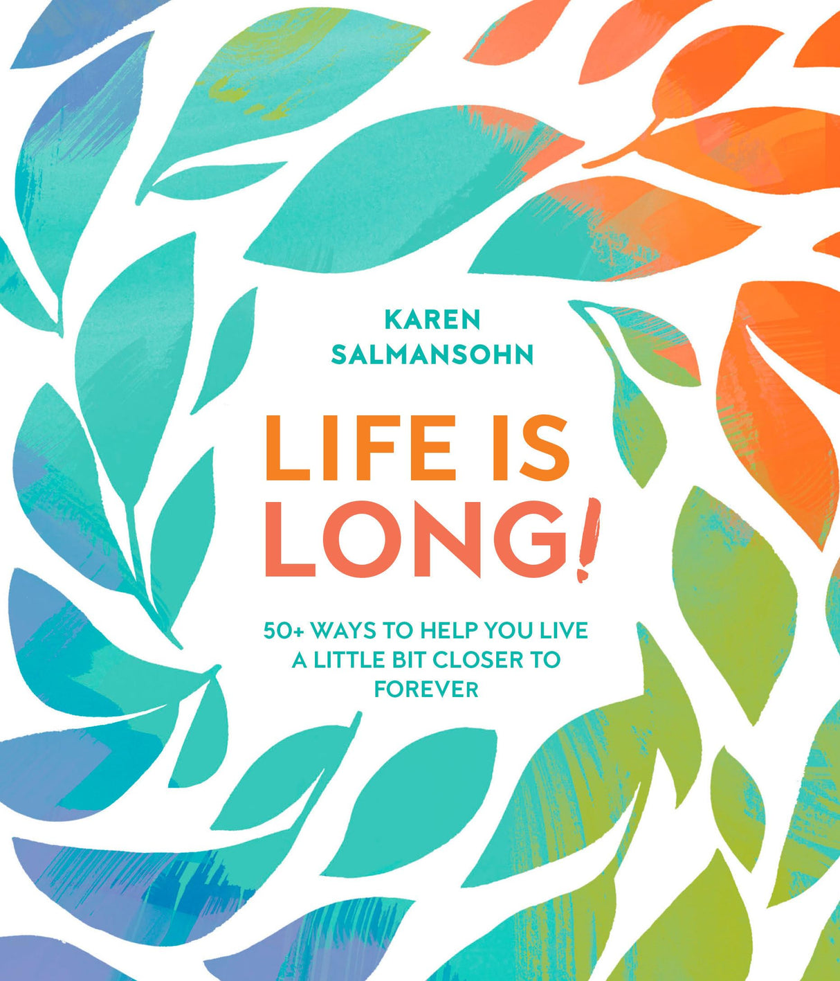 Life Is Long!: 50+ Ways to Help You Live a Little Bit Closer to Forever - Retail Maharaj