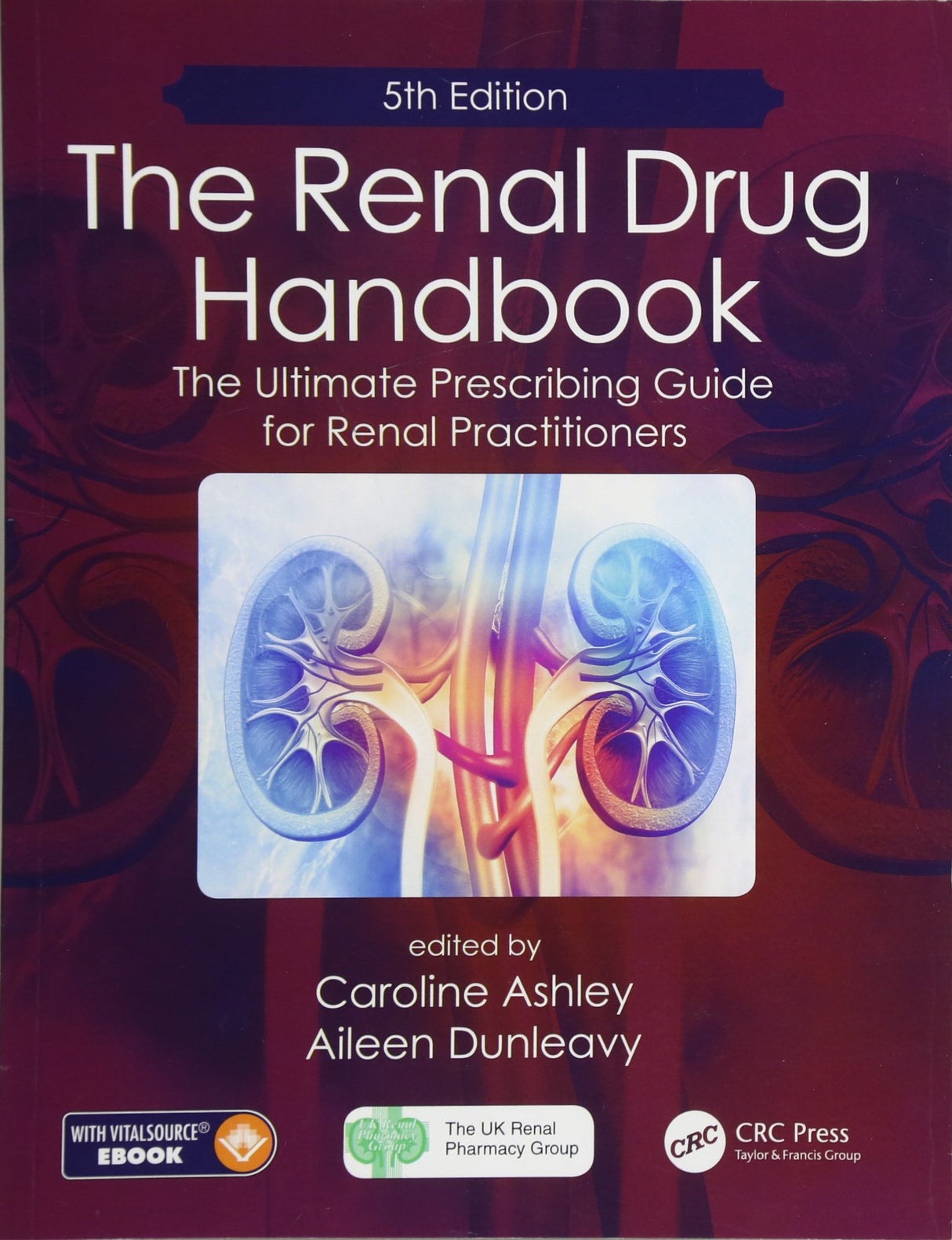 The Renal Drug Handbook: The Ultimate Prescribing Guide for Renal Practitioners, 5th Edition - Retail Maharaj