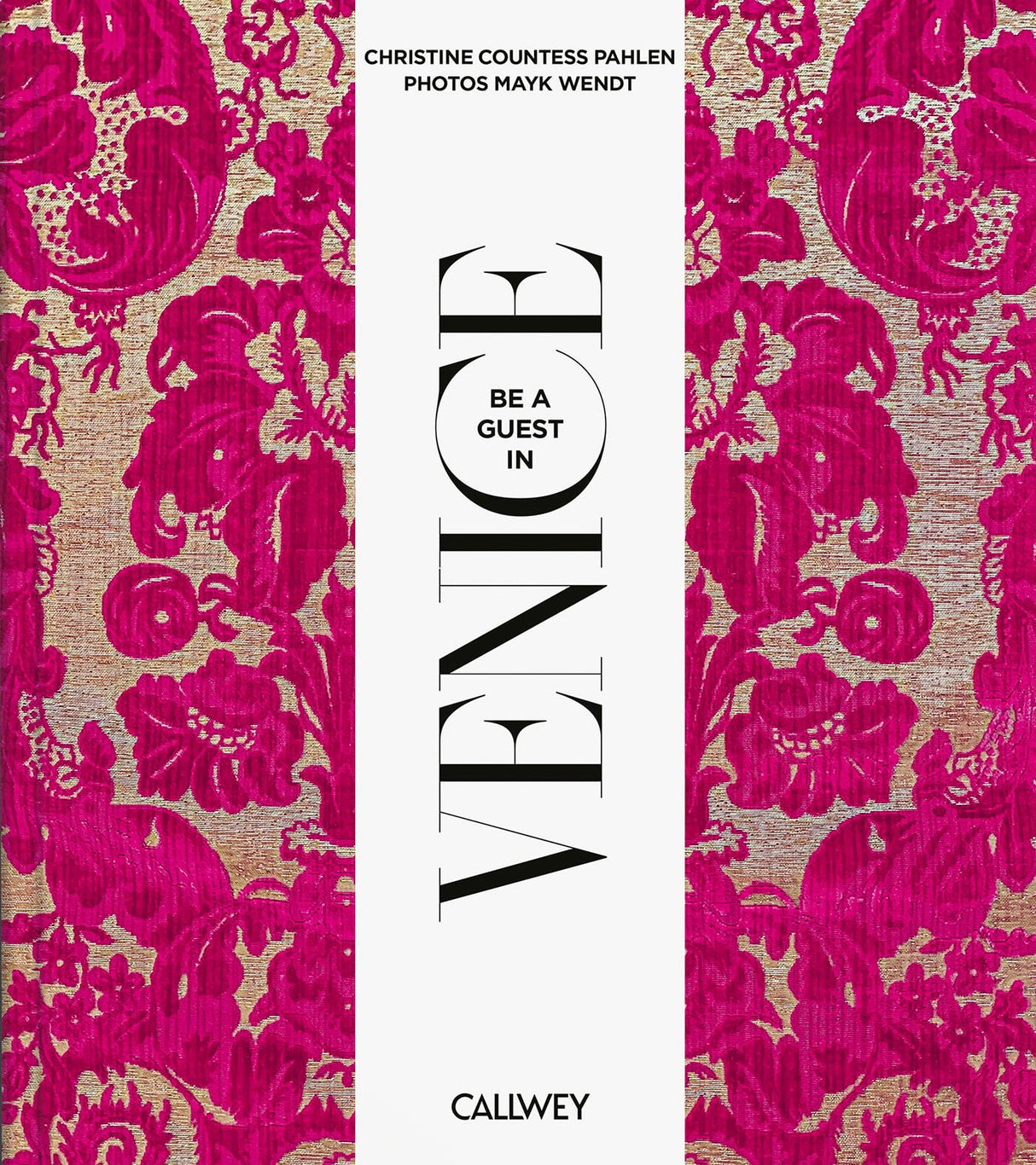 Be a Guest in Venice: Dream Destinations, Original Recipes, and Insider Tips - Retail Maharaj