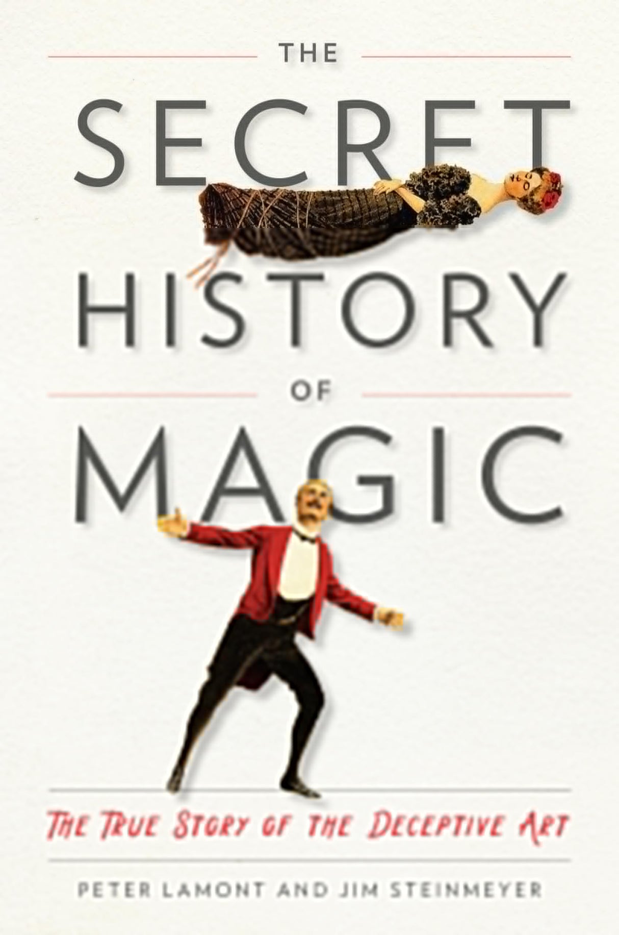 The Secret History of Magic: The True Story of the Deceptive Art - Retail Maharaj