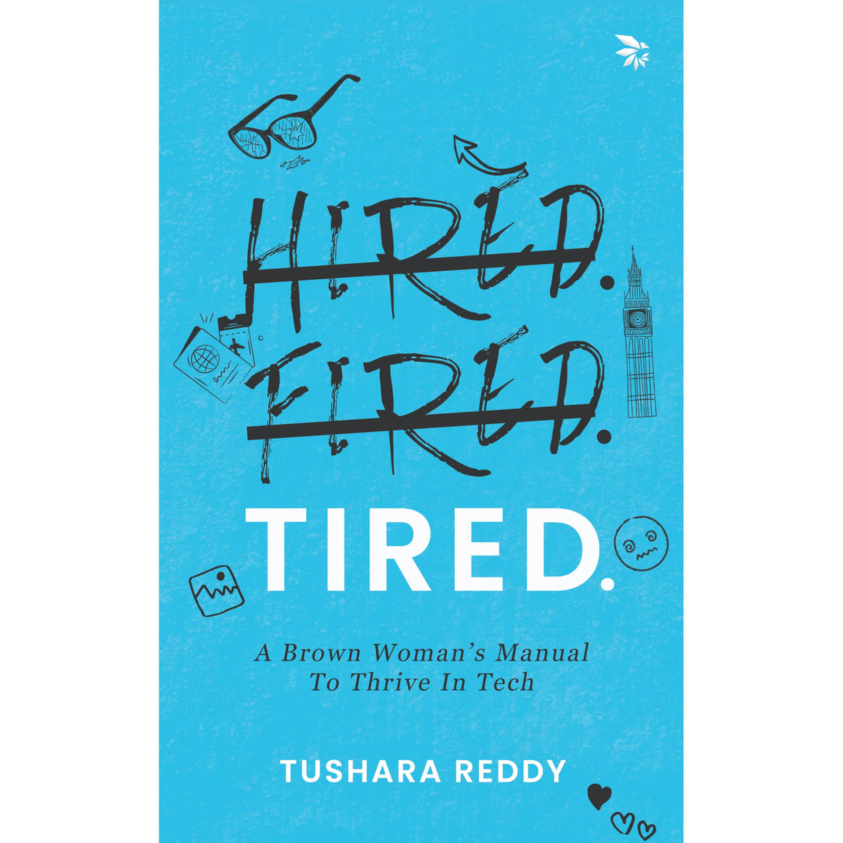 HIRED. FIRED. TIRED-A Brown Woman’s Manual To Thrive In Tech - Retail Maharaj