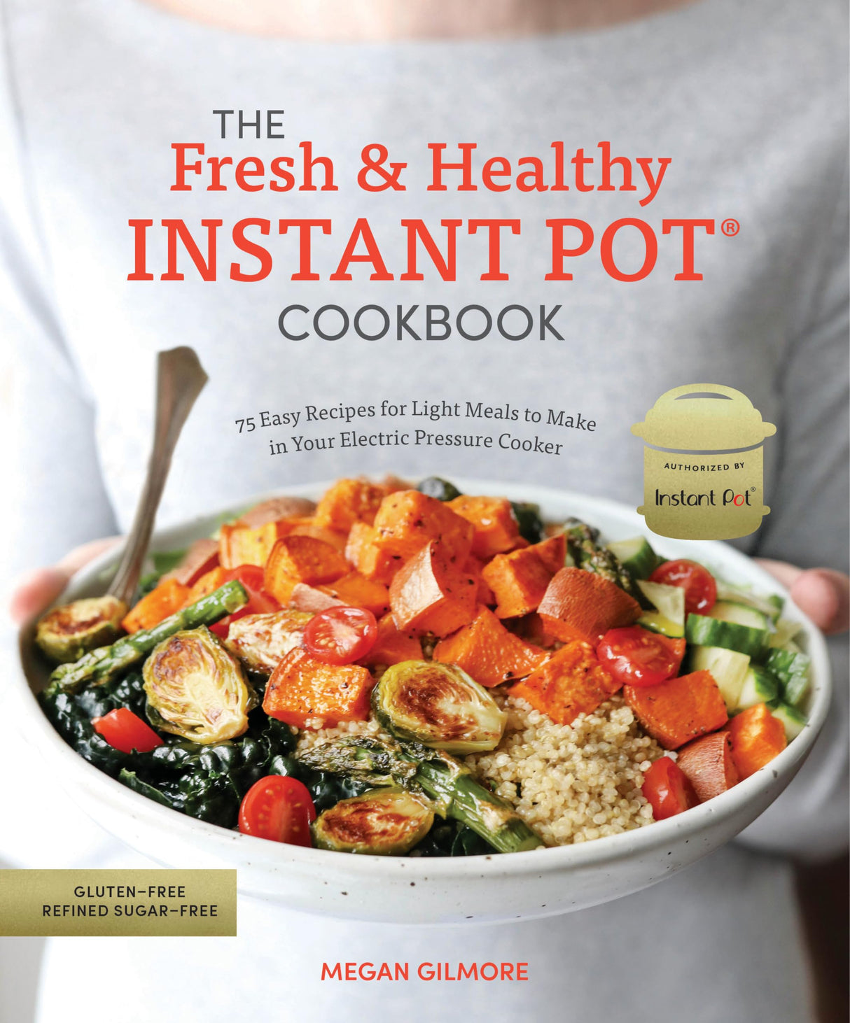 The Fresh and Healthy Instant Pot Cookbook: 75 Easy Recipes for Light Meals to Make in Your Electric Pressure Cooker - Retail Maharaj