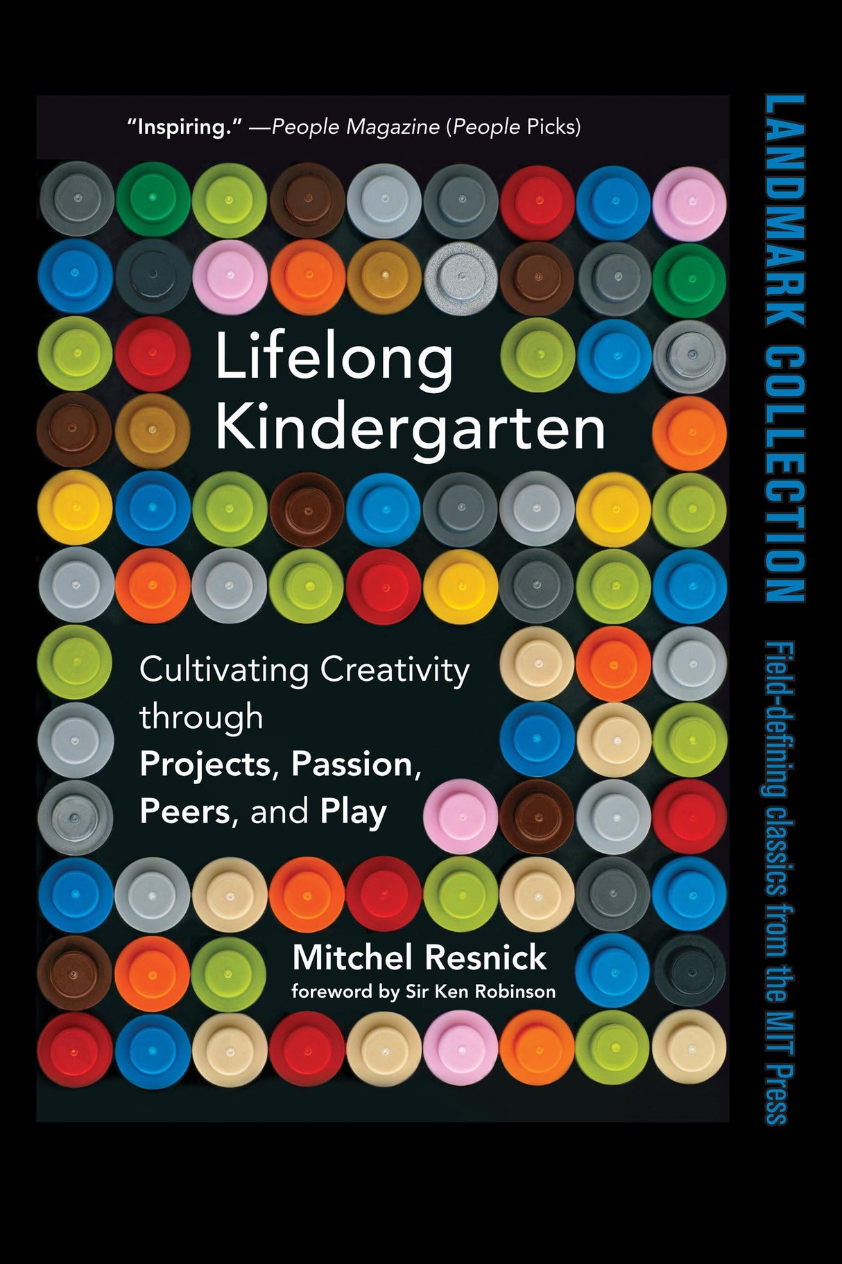 Lifelong Kindergarten: Cultivating Creativity through Projects, Passion, Peers, and Play - Retail Maharaj