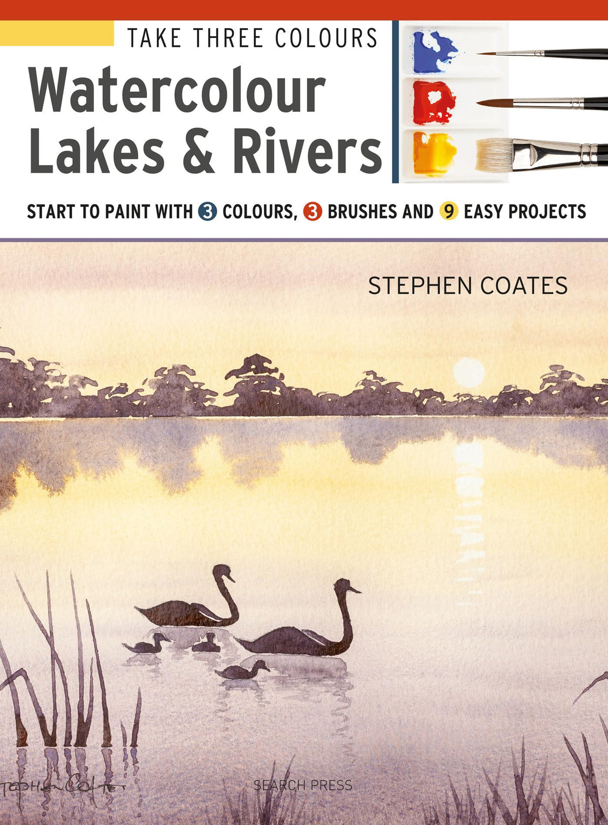 Take Three Colours: Watercolour Lakes & Rivers: Start to Paint with 3 Colours, 3 Brushes and 9 Easy Projects - Retail Maharaj