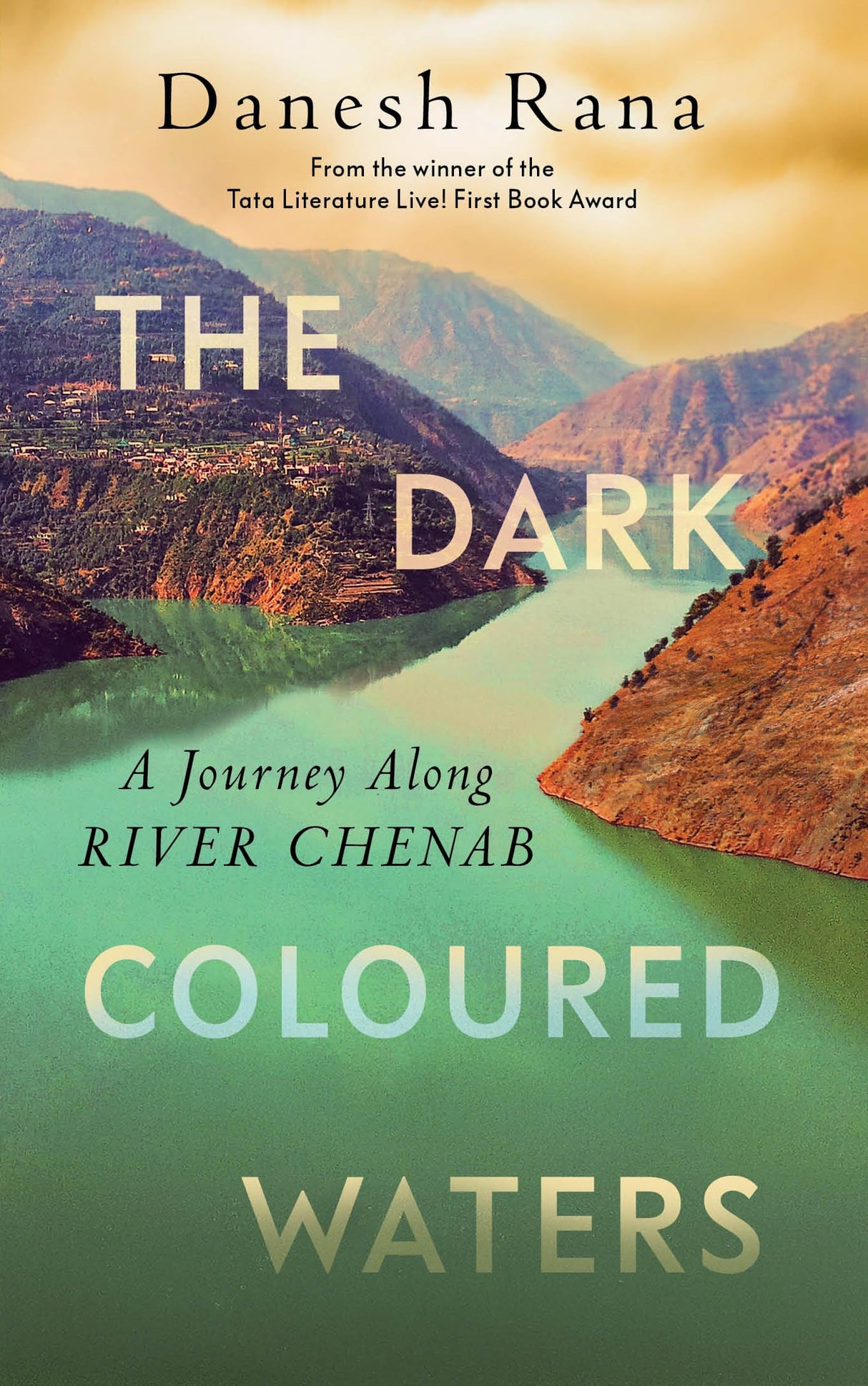 THE DARK-COLOURED WATERS : A Journey Along River Chenab - Retail Maharaj