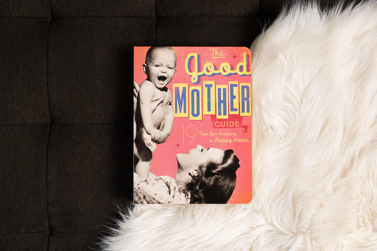 The Good Mother's Guide: 19 Tips for Keeping a Happy Home - Retail Maharaj