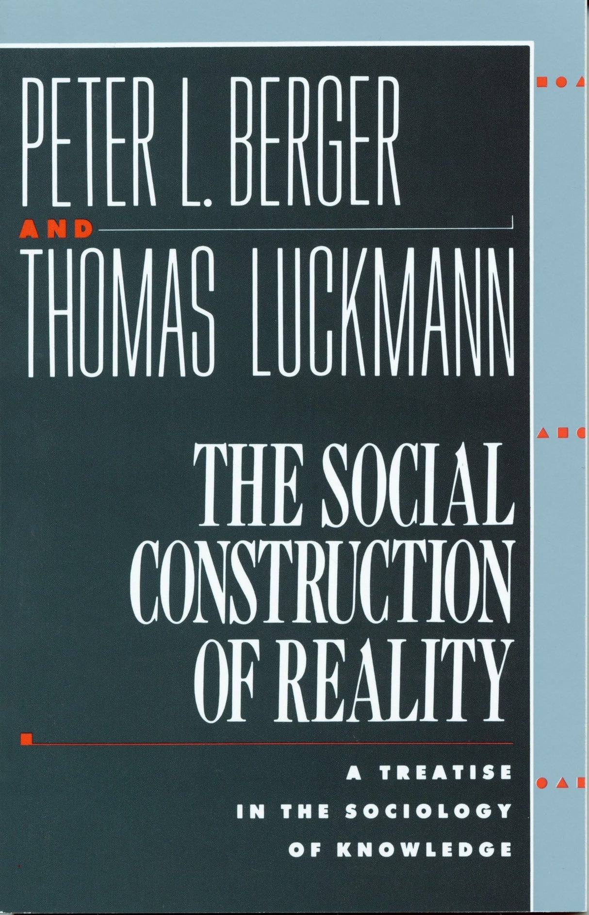 The Social Construction of Reality: A Treatise in the Sociology of Knowledge - Retail Maharaj