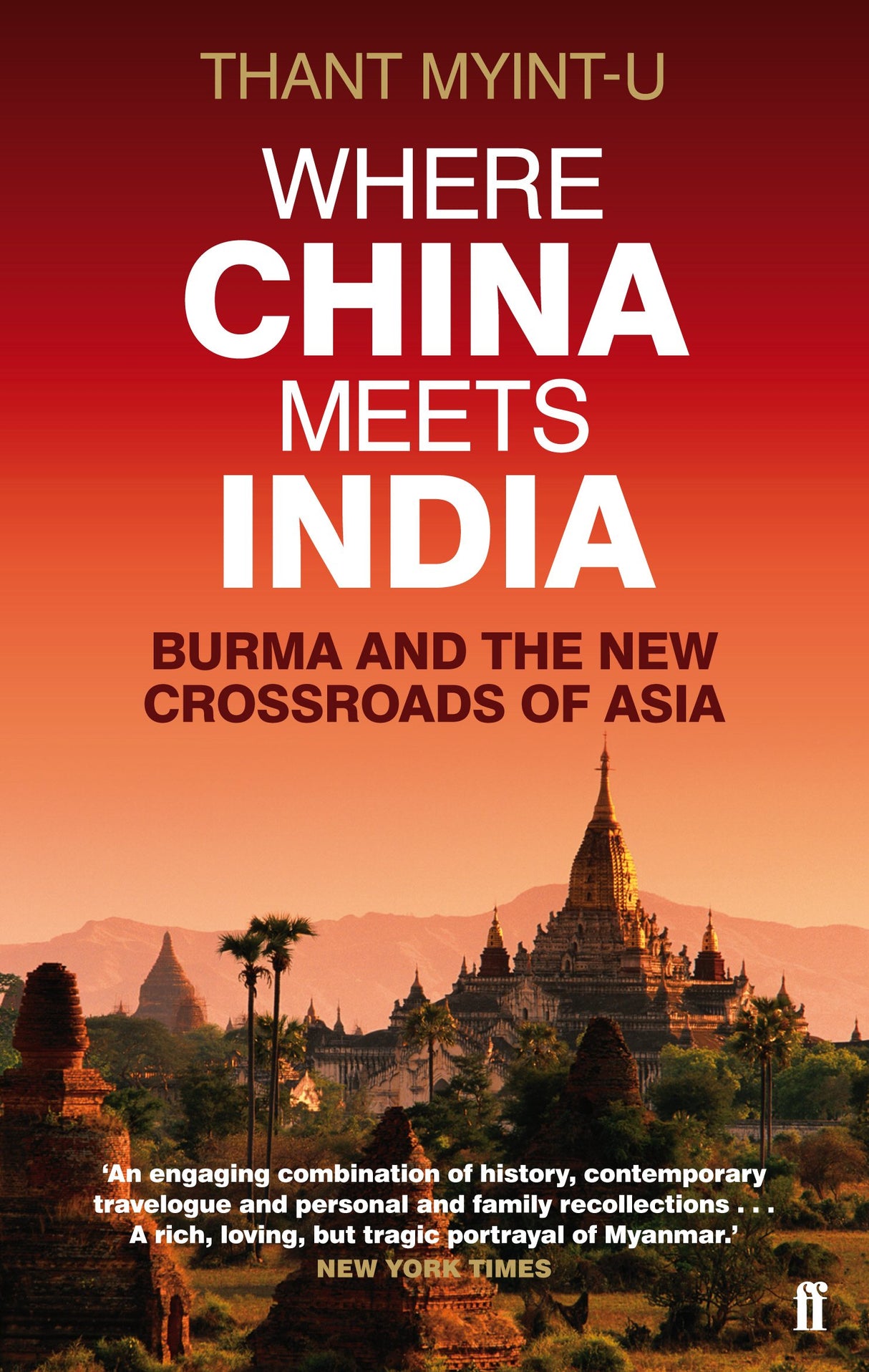Where China Meets India: Burma and the New Crossroads of Asia - Retail Maharaj
