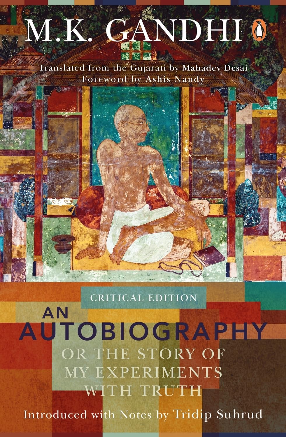 An Autobiography or The Story of My Experiments with Truth: Critical Edition (Foreword by Ashis Nandy) - Retail Maharaj