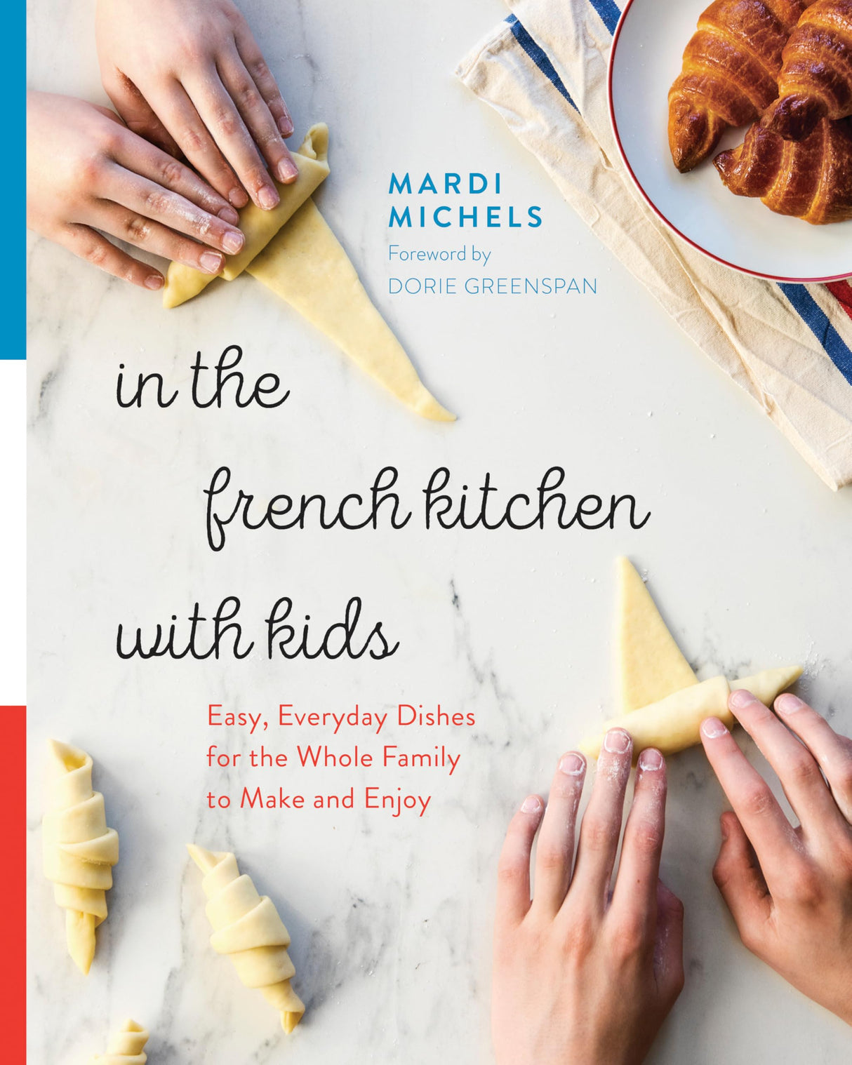 In the French Kitchen with Kids: Easy, Everyday Dishes for the Whole Family to Make and Enjoy: A Cookbook - Retail Maharaj