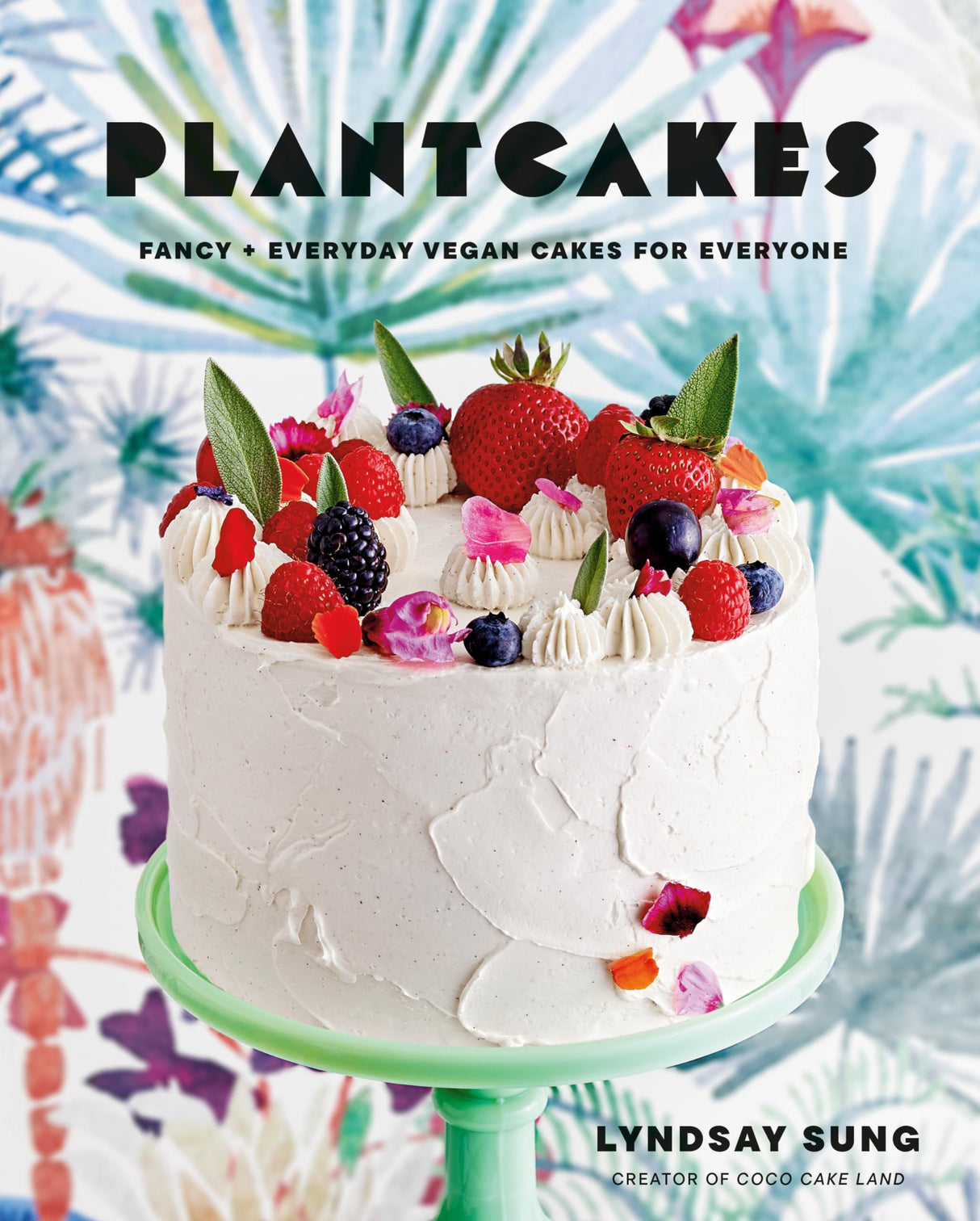 Plantcakes: Fancy + Everyday Vegan Cakes for Everyone - Retail Maharaj