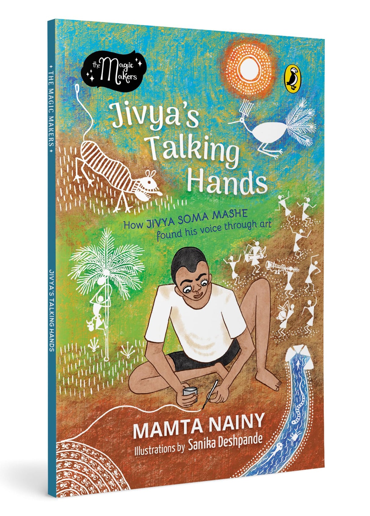 Jivya’s Talking Hands: How Jivya Soma Mashe Found His Voice Through Art (The Magic Makers) | Picture Book Biography | Ages 7+ - Retail Maharaj