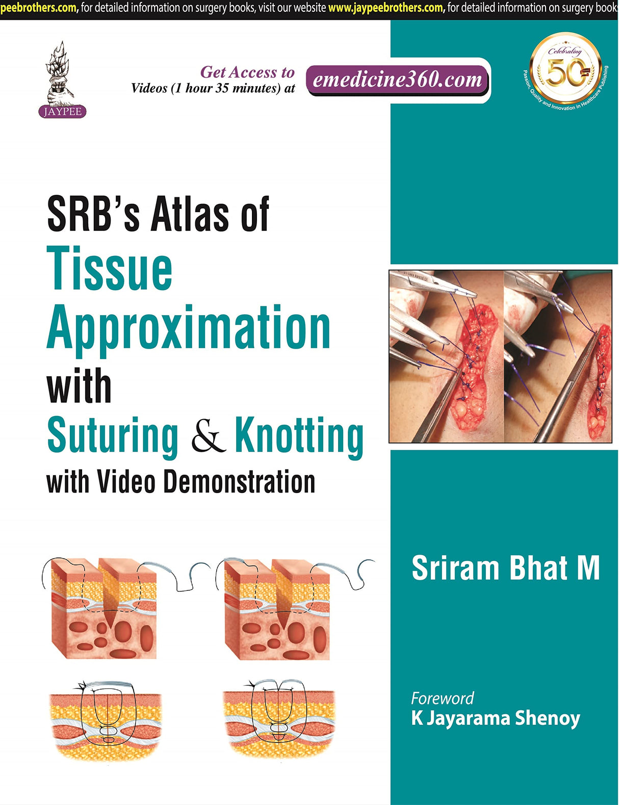 SRB'S ATLAS OF TISSUE APPROXIMATION WITH SUTURING & KNOTTING WITH VIDEO DEMONSTRATION - Retail Maharaj