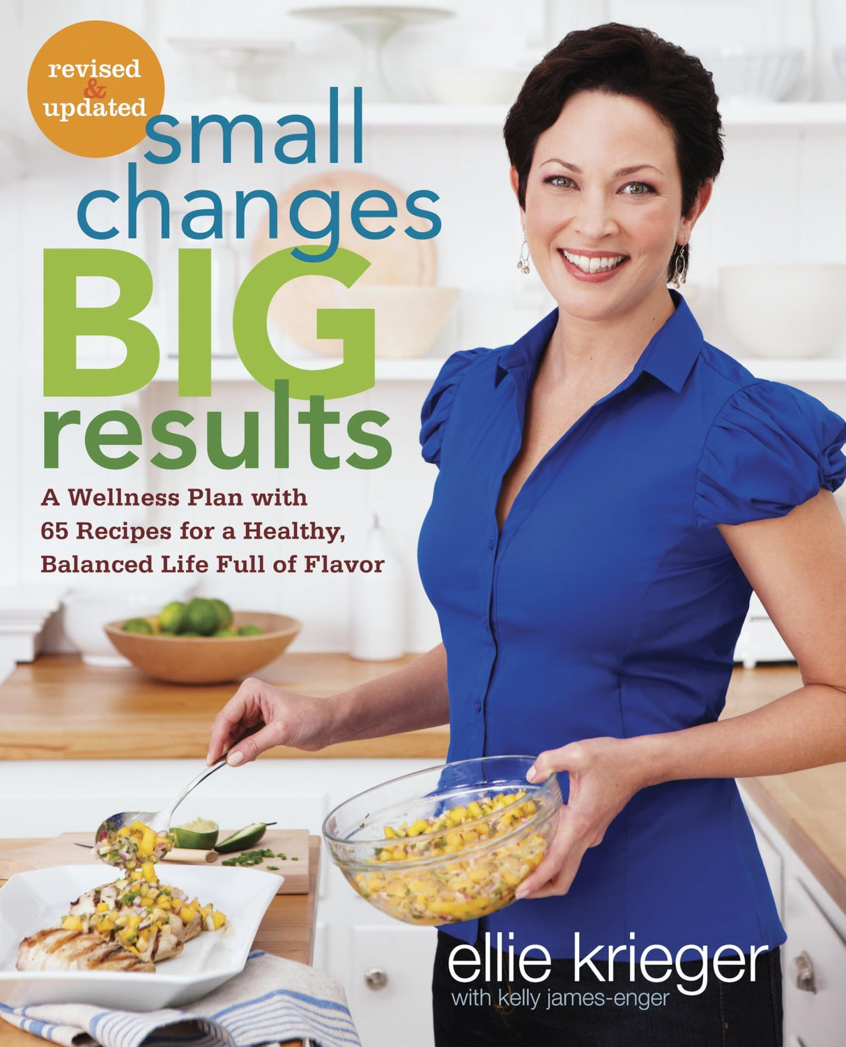 Small Changes, Big Results, Revised and Updated: A Wellness Plan with 65 Recipes for a Healthy, Balanced Life Full of Flavor : A Cookbook - Retail Maharaj