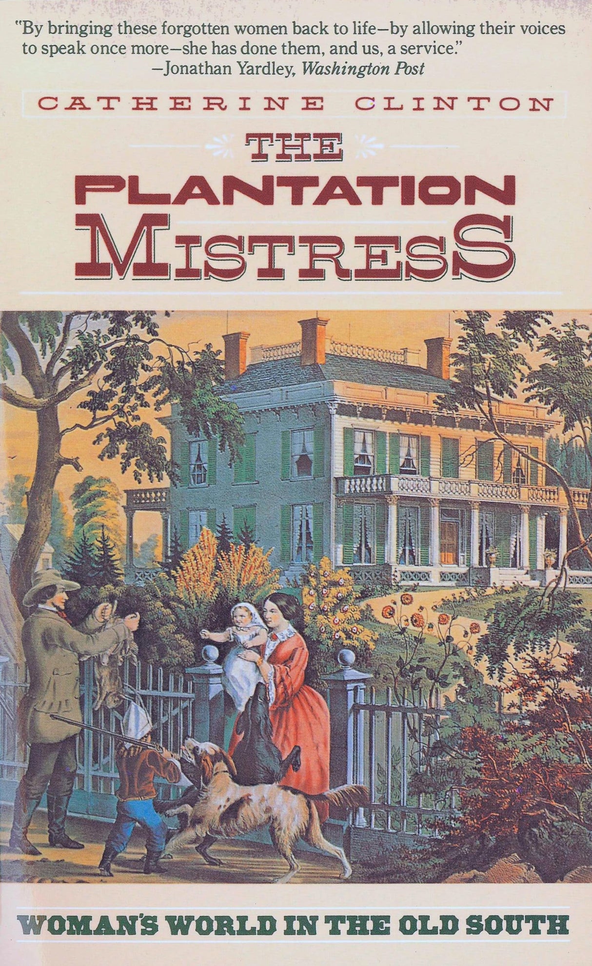 The Plantation Mistress: Woman's World in the Old South - Retail Maharaj