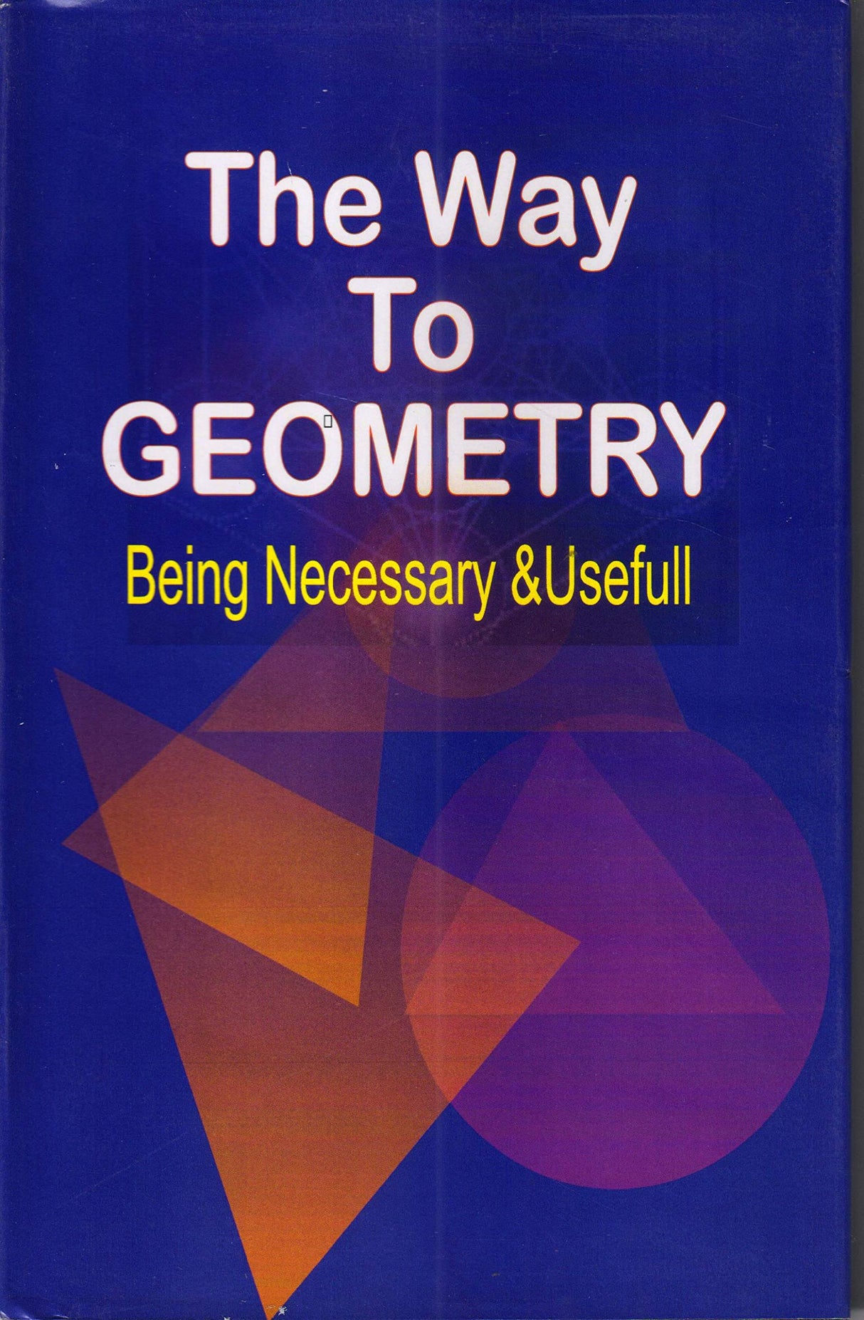 The Way to Geometry (Being Necessary & Usefull) - Retail Maharaj