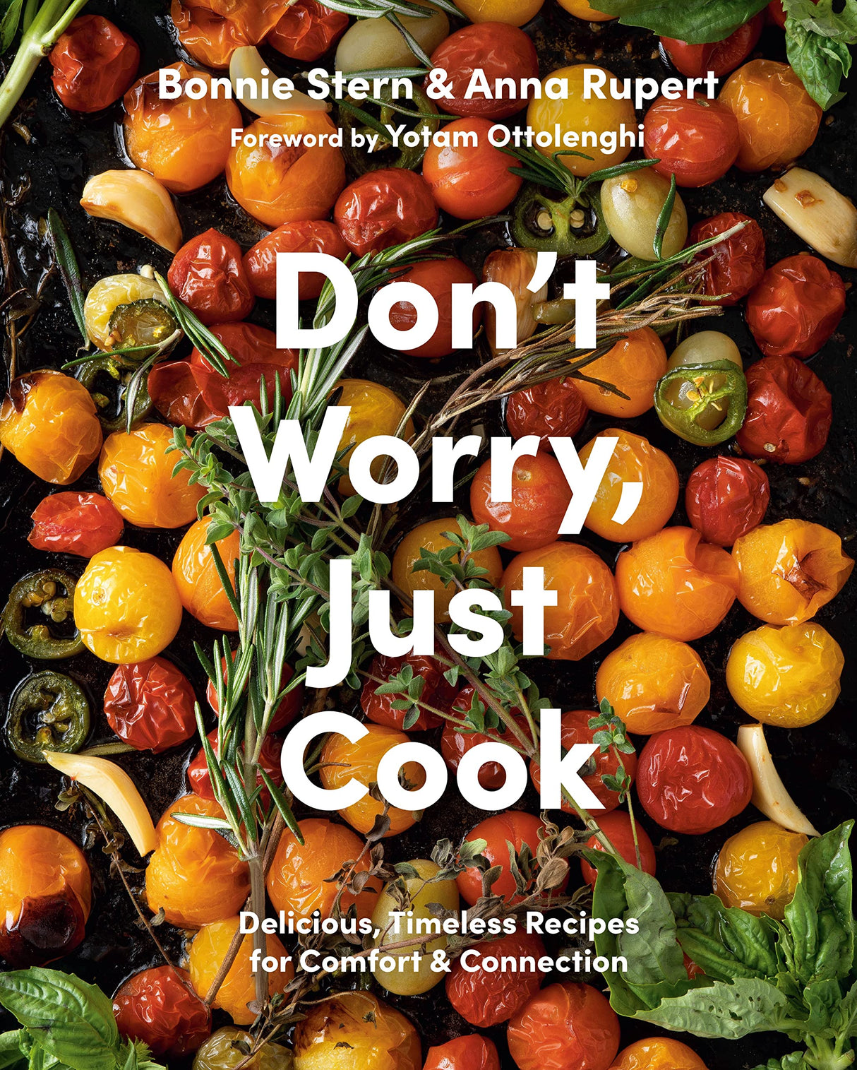 Don't Worry, Just Cook: Delicious, Timeless Recipes for Comfort and Connection - Retail Maharaj