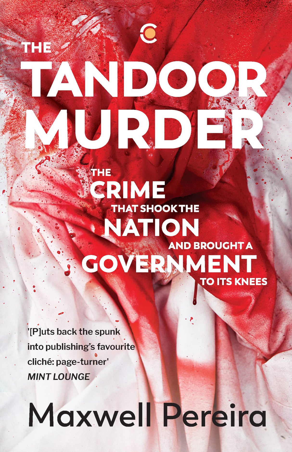 The Tandoor Murder: The Crime That Shook the Nation and Brought a Government to Its Knees - Retail Maharaj