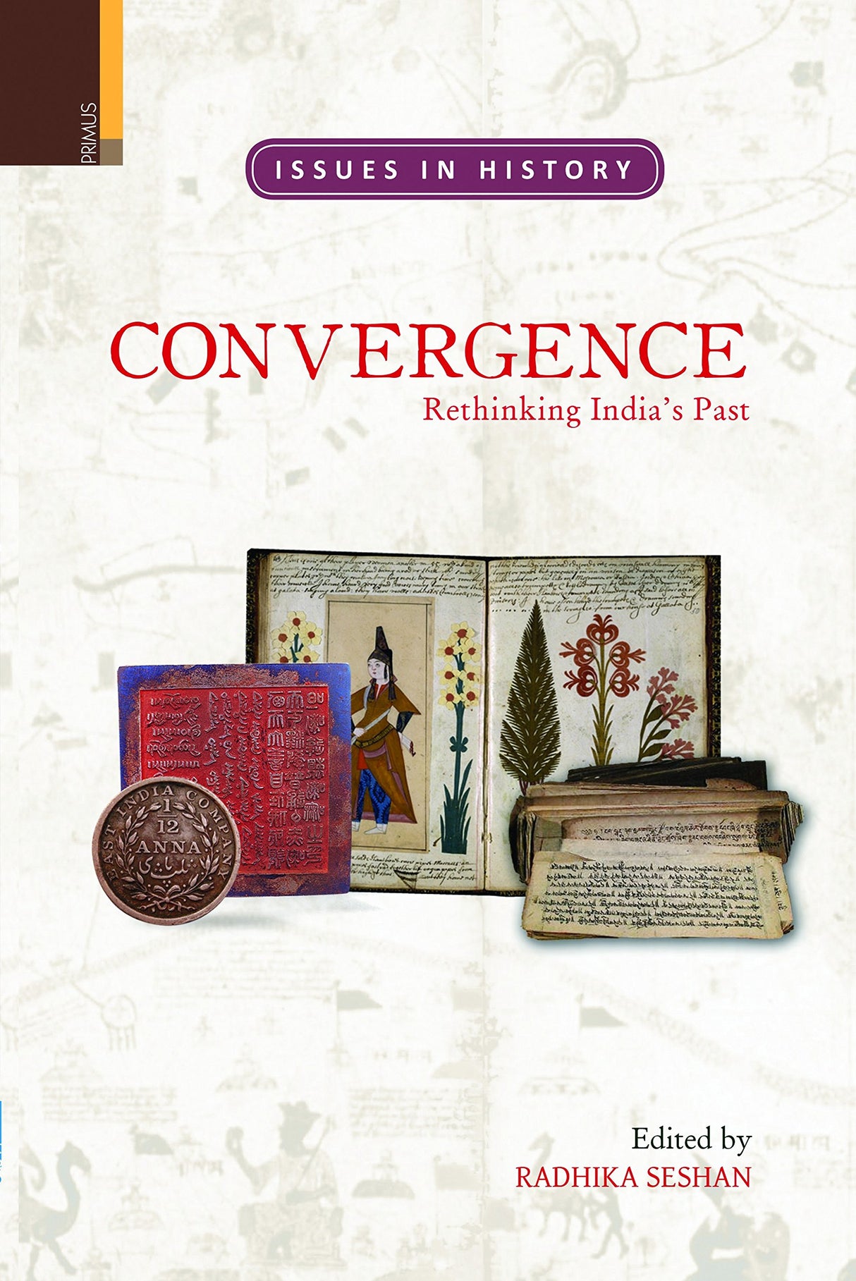 CONVERGENCE: RETHINKING INDIA'S PAST (Issues in History) - Retail Maharaj